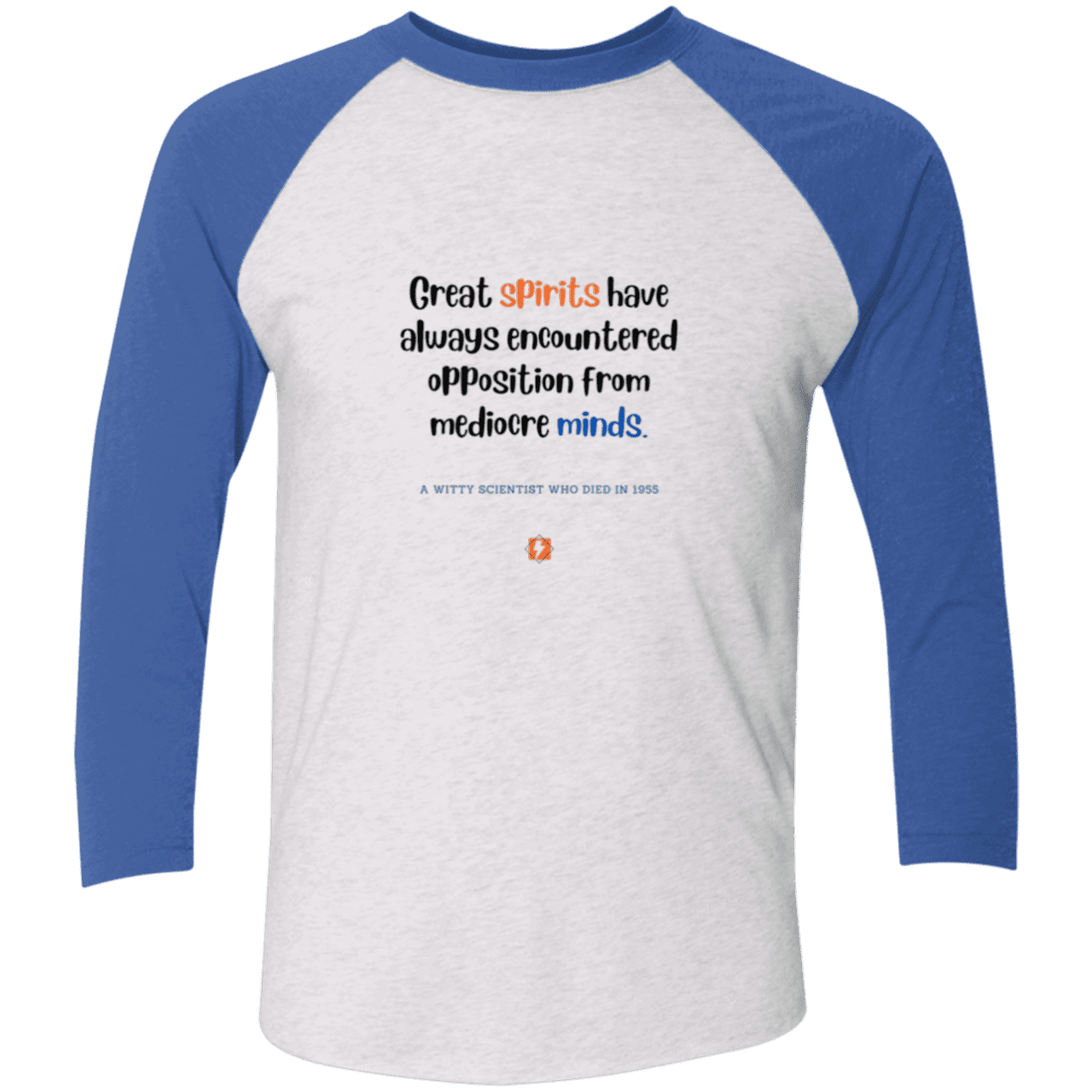 Men's 3/4 Sleeve Raglan Tri-Blend NL6051 with inspiring Einstein quote: E124 - Great spirits encounter opposition from mediocre minds - Color: Heather White/Vintage Royal