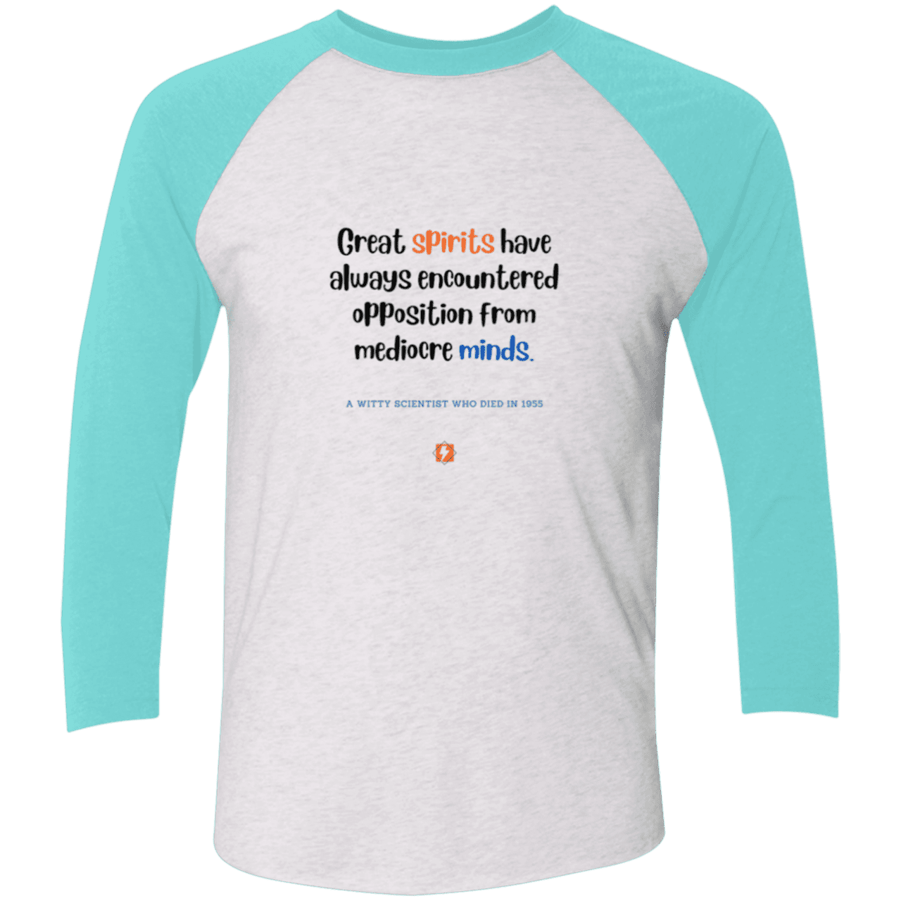 Men's 3/4 Sleeve Raglan Tri-Blend NL6051 with inspiring Einstein quote: E124 - Great spirits encounter opposition from mediocre minds - Color: Heather White/Tahiti Blue