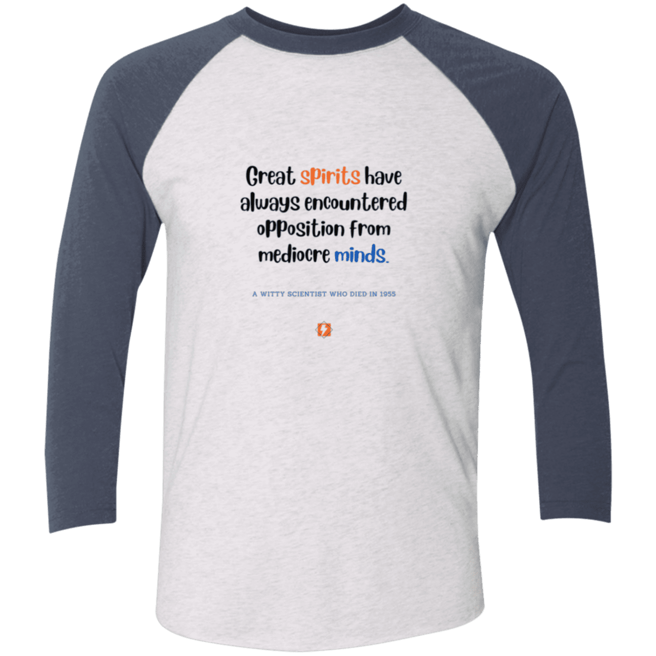 Men's 3/4 Sleeve Raglan Tri-Blend NL6051 with inspiring Einstein quote: E124 - Great spirits encounter opposition from mediocre minds - Color: Heather White/Indigo