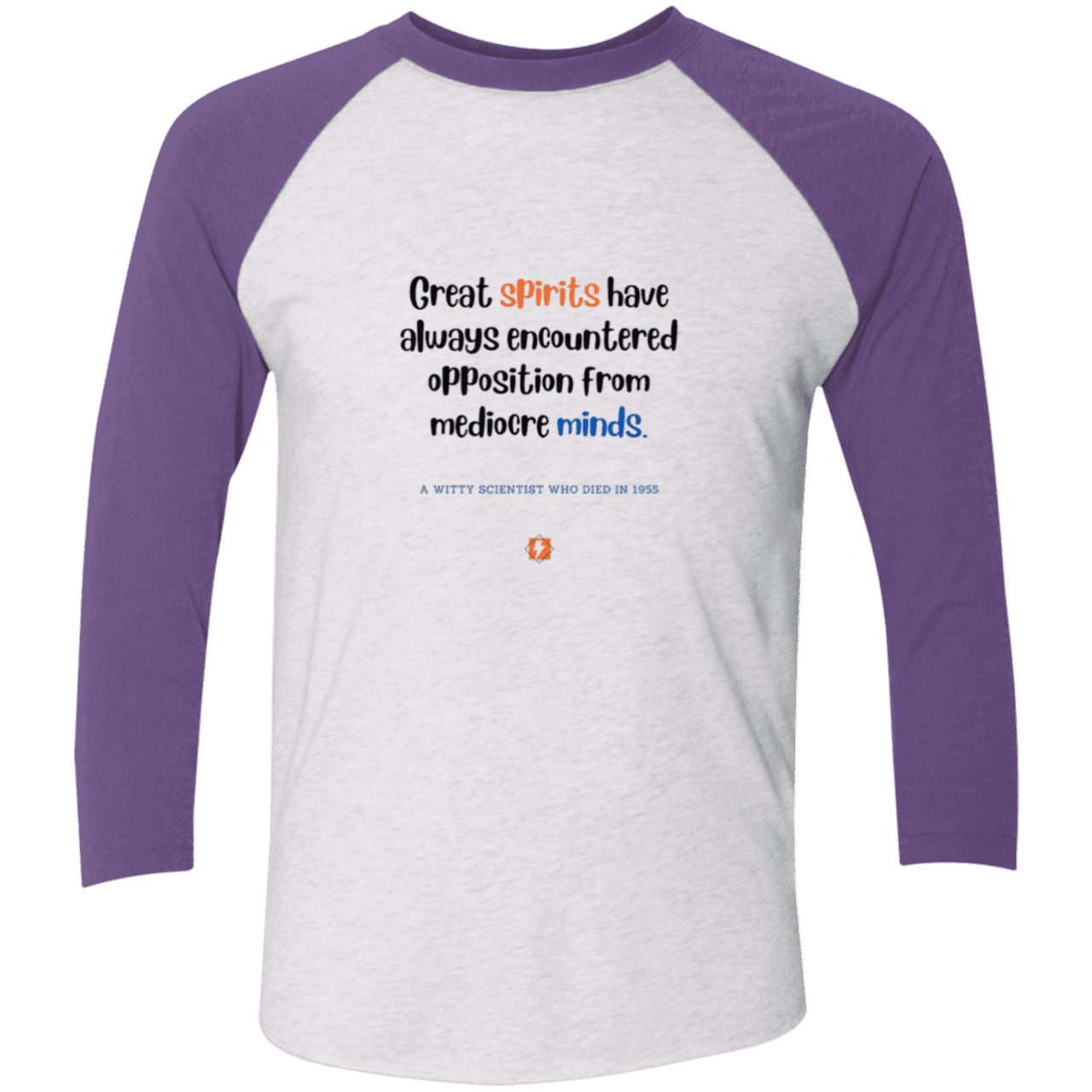 Men's 3/4 Sleeve Raglan Tri-Blend NL6051 with inspiring Einstein quote: E124 - Great spirits encounter opposition from mediocre minds - Color: Heather White/Purple Rush