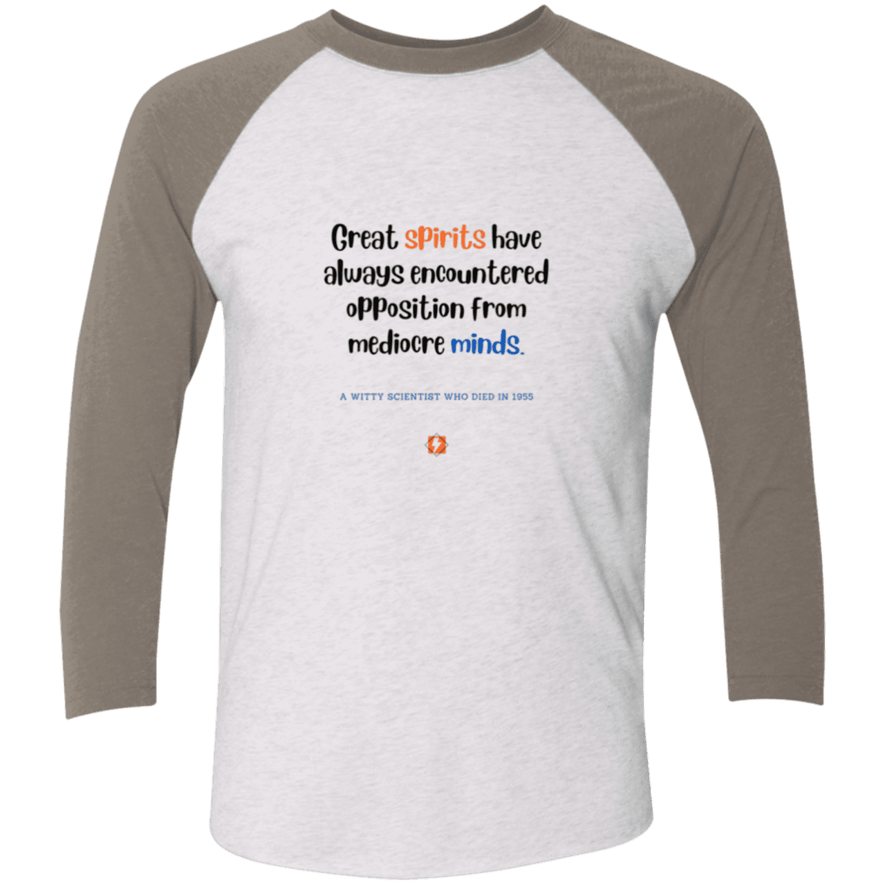 Men's 3/4 Sleeve Raglan Tri-Blend NL6051 with inspiring Einstein quote: E124 - Great spirits encounter opposition from mediocre minds - Color: Heather White/Vintage Grey