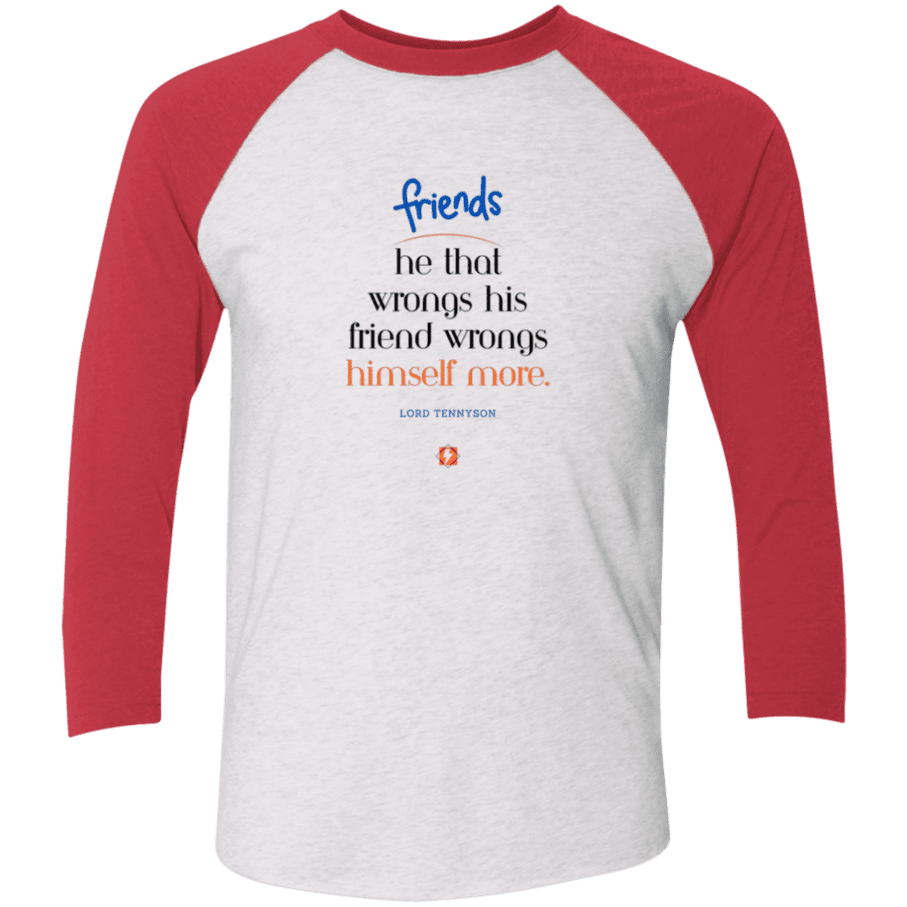 Men's 3/4 Sleeve Raglan Tri-blend NL6051 with inspiring Tennyson quote: LT103 - Don't wrong your friend - Color: Heather White/Vintage Red