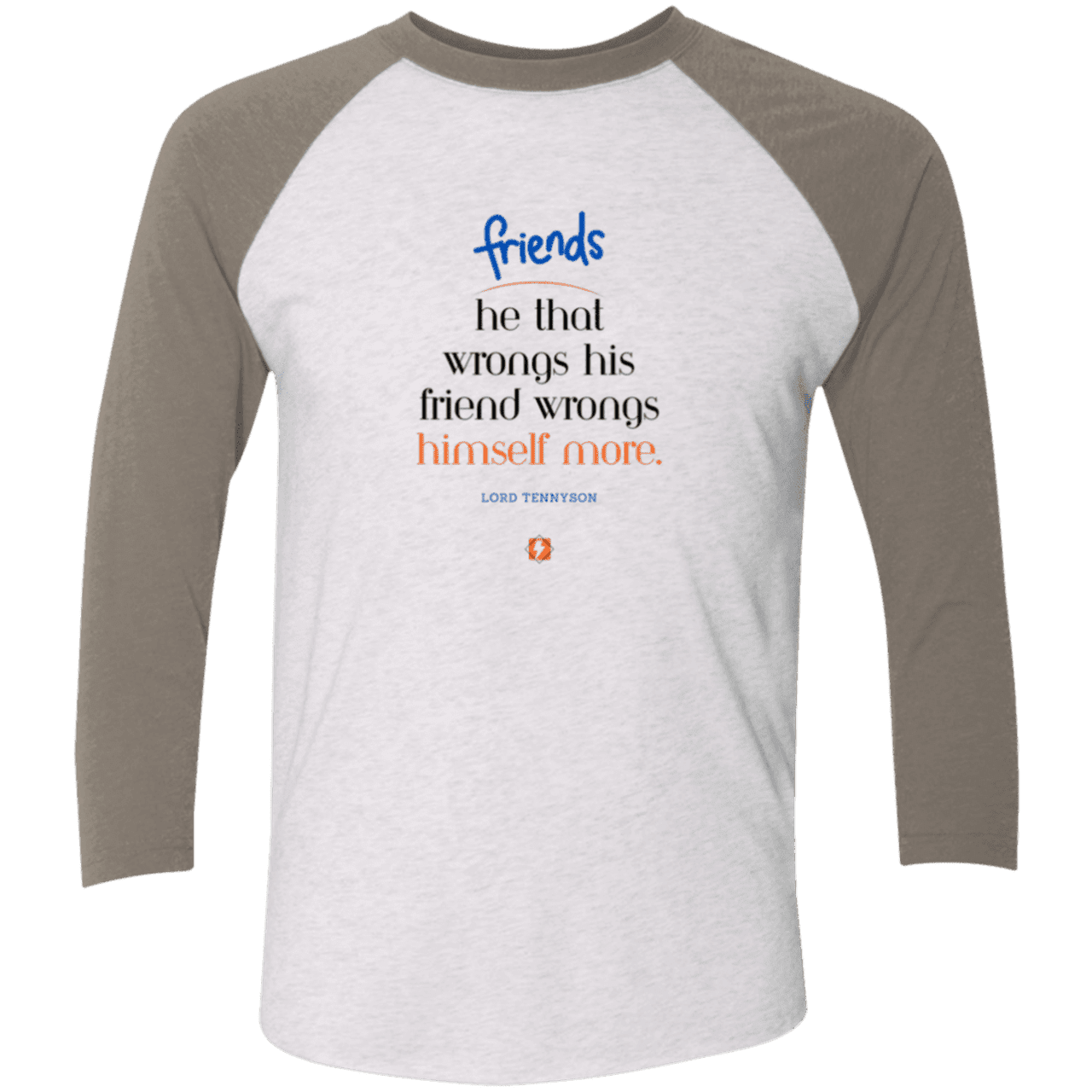 Men's 3/4 Sleeve Raglan Tri-blend NL6051 with inspiring Tennyson quote: LT103 - Don't wrong your friend - Color: Heather White/Vintage Grey