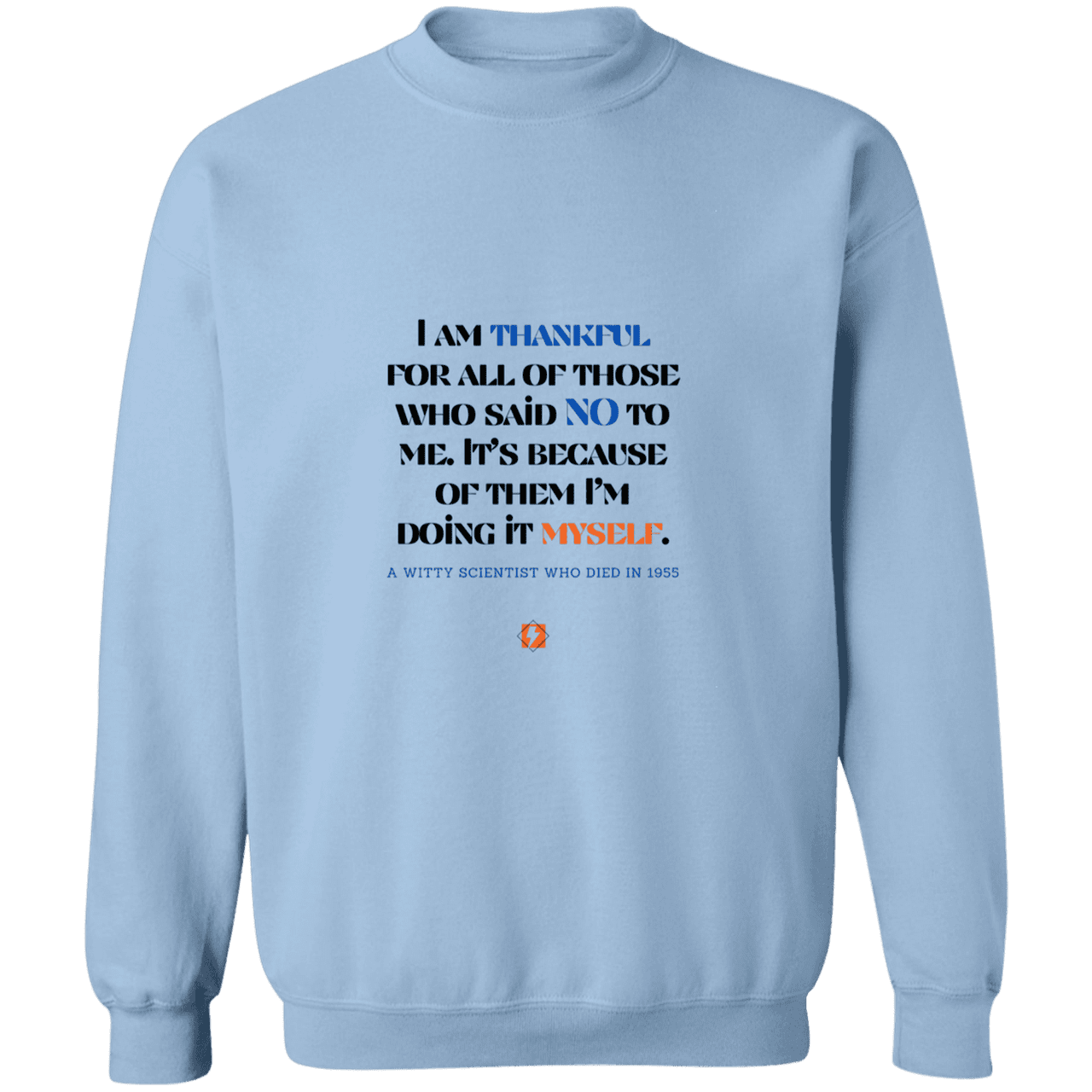 Men's Crewneck Pullover Sweatshirt G180 with inspiring Einstein quote: E102 - I am thankful for all of those who said NO to me - Color: Light Blue