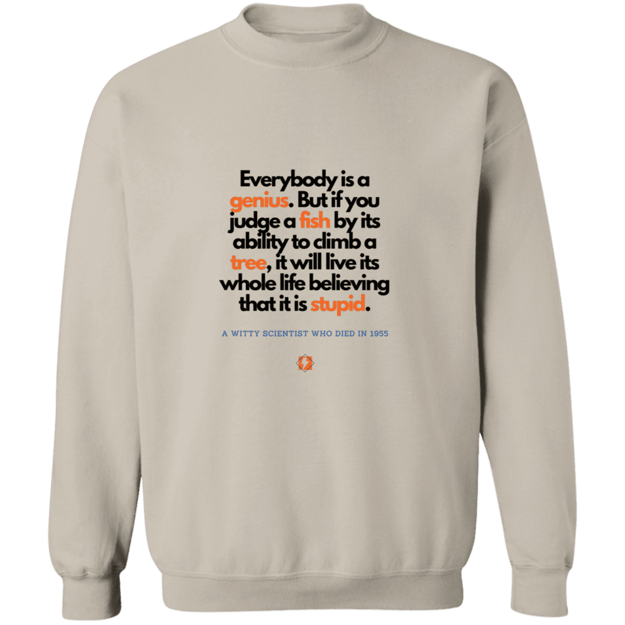 Men's Crewneck Pullover Sweatshirt G180 with inspiring Einstein quote: E103 - Everybody is a genius - Color: Sand