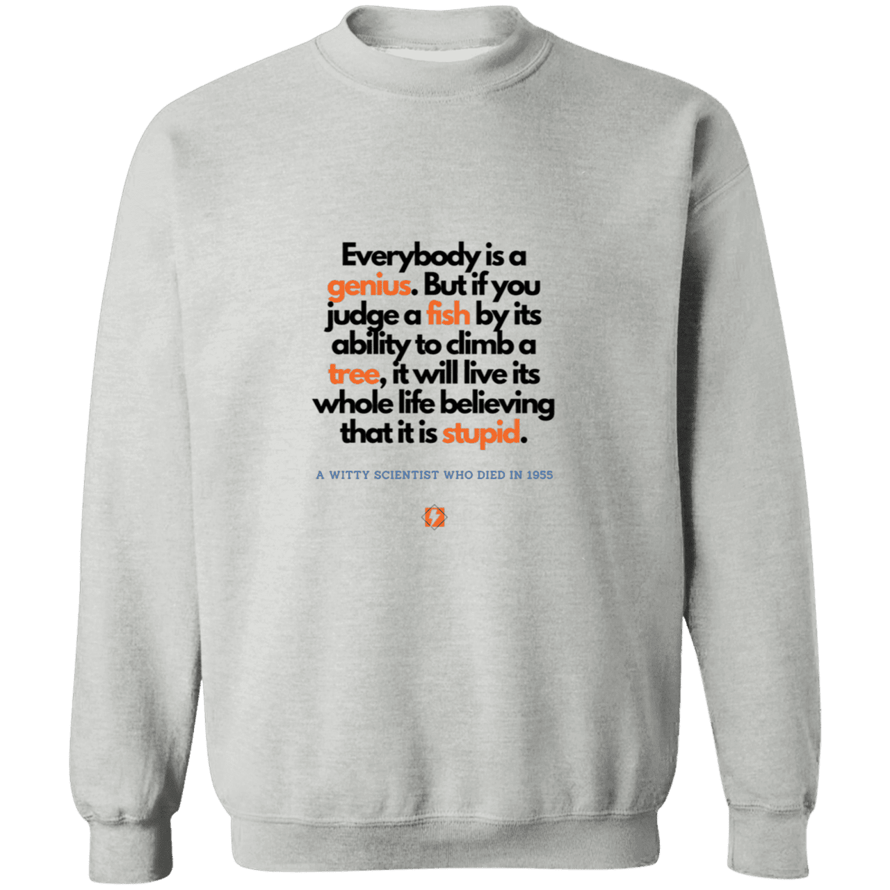 Men's Crewneck Pullover Sweatshirt G180 with inspiring Einstein quote: E103 - Everybody is a genius - Color: Sport Grey