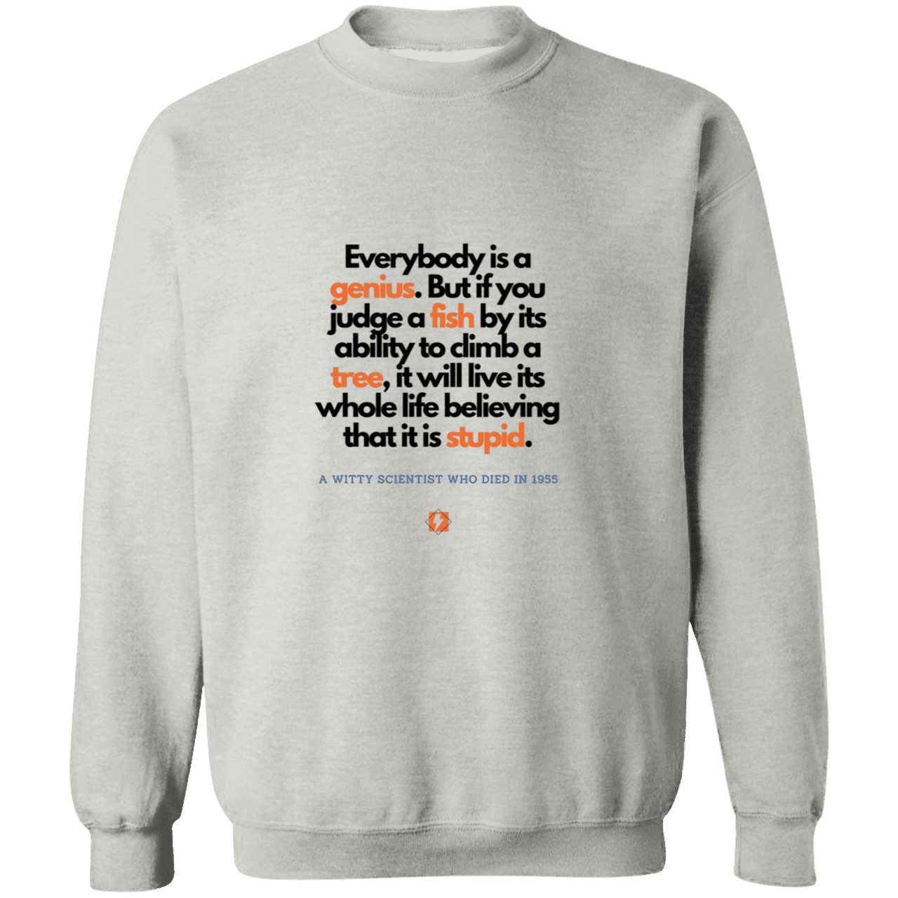 Men's Crewneck Pullover Sweatshirt G180 with inspiring Einstein quote: E103 - Everybody is a genius - Color: Ash