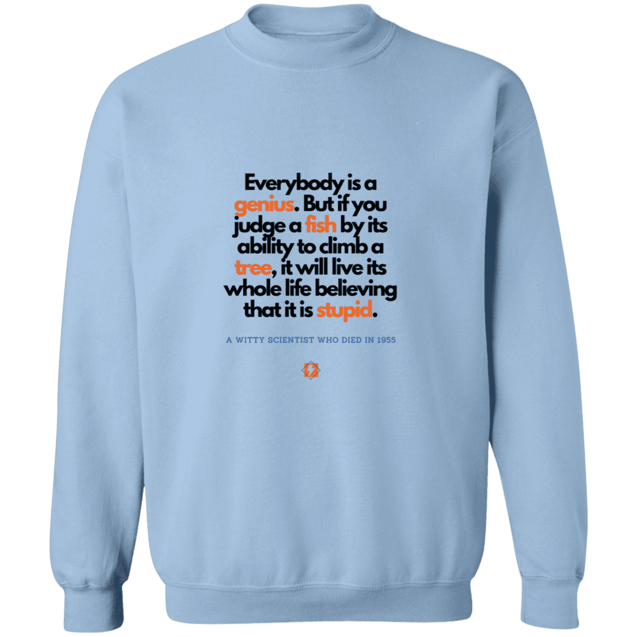 Men's Crewneck Pullover Sweatshirt G180 with inspiring Einstein quote: E103 - Everybody is a genius - Color: Light Blue