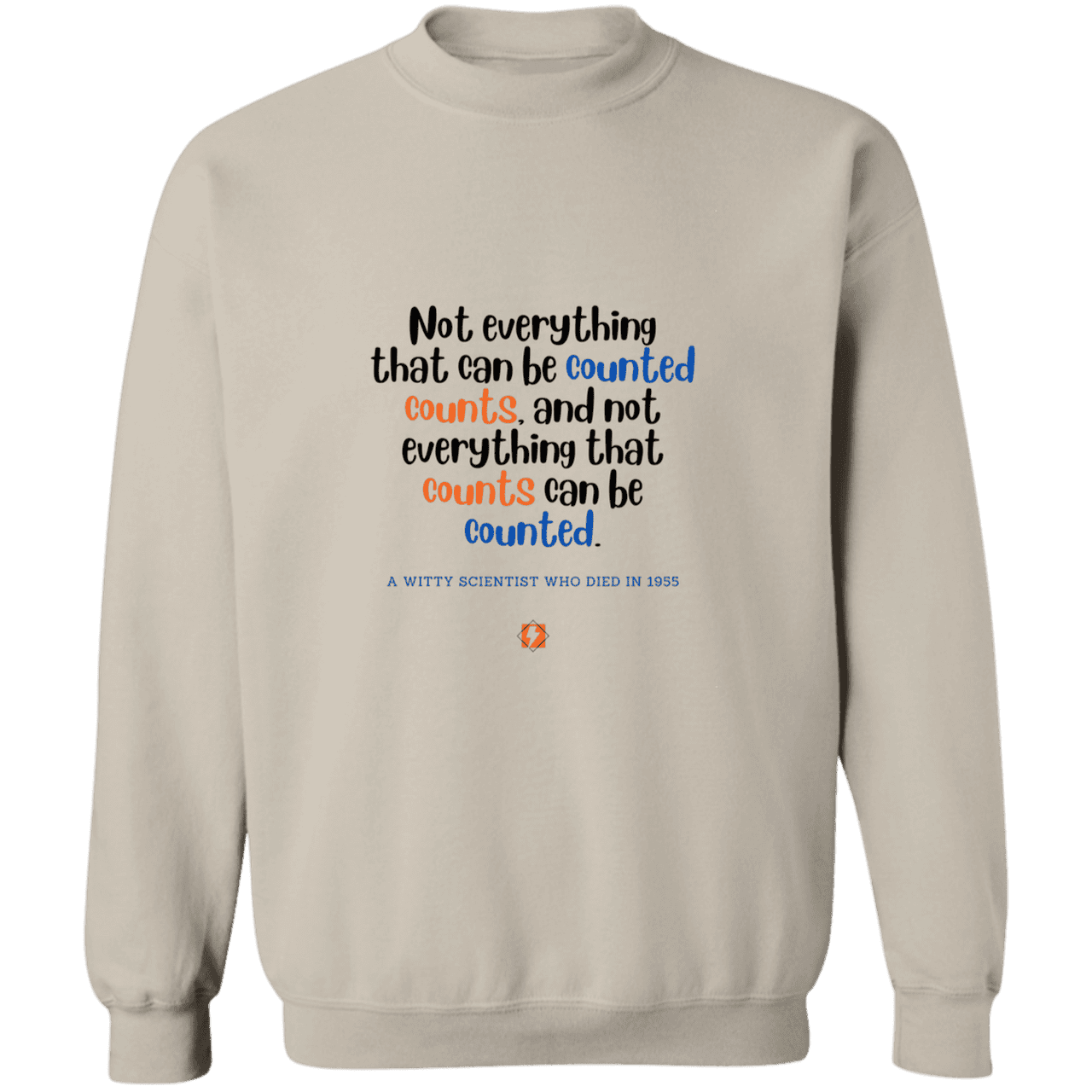 Men's Crewneck Pullover Sweatshirt G180 with inspiring Einstein quote: E104 - Not everything that can be counted counts - Color: Sand