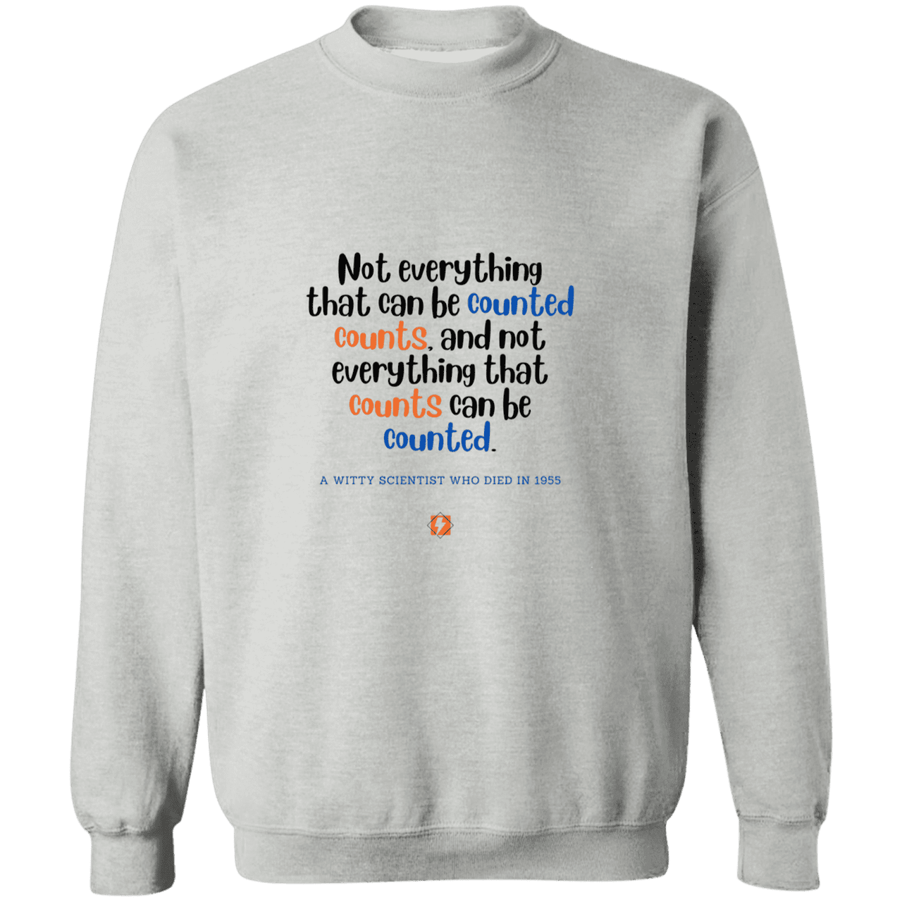 Men's Crewneck Pullover Sweatshirt G180 with inspiring Einstein quote: E104 - Not everything that can be counted counts - Color: Sport Grey