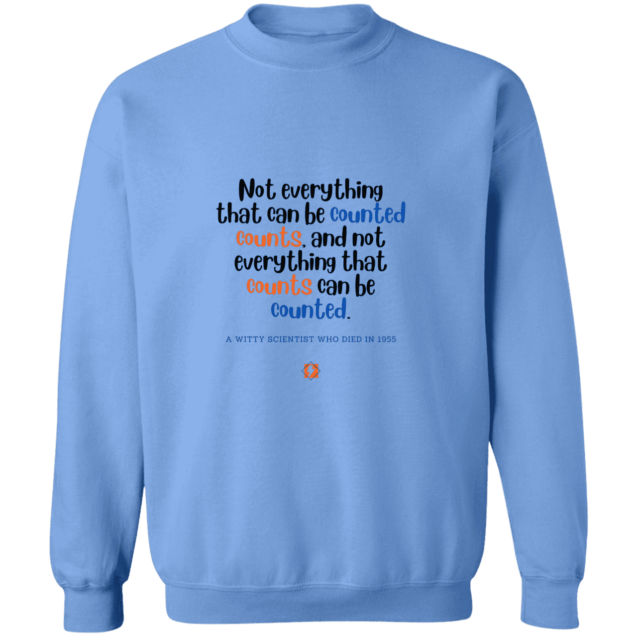 Men's Crewneck Pullover Sweatshirt G180 with inspiring Einstein quote: E104 - Not everything that can be counted counts - Color: Carolina Blue