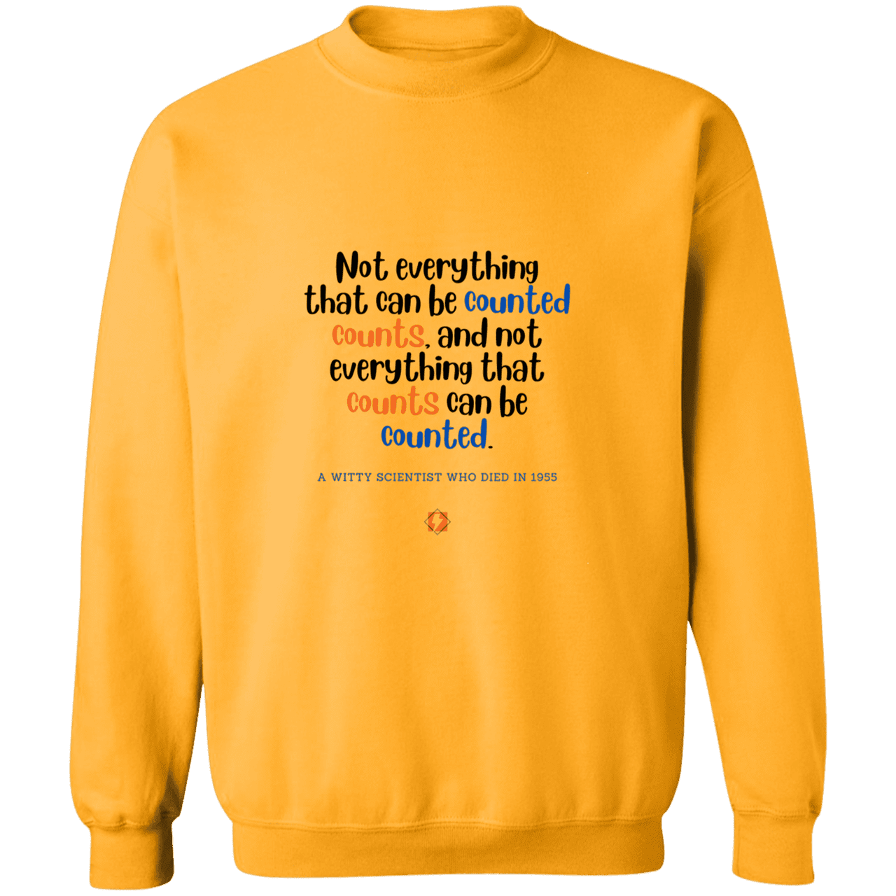 Men's Crewneck Pullover Sweatshirt G180 with inspiring Einstein quote: E104 - Not everything that can be counted counts - Color: Gold