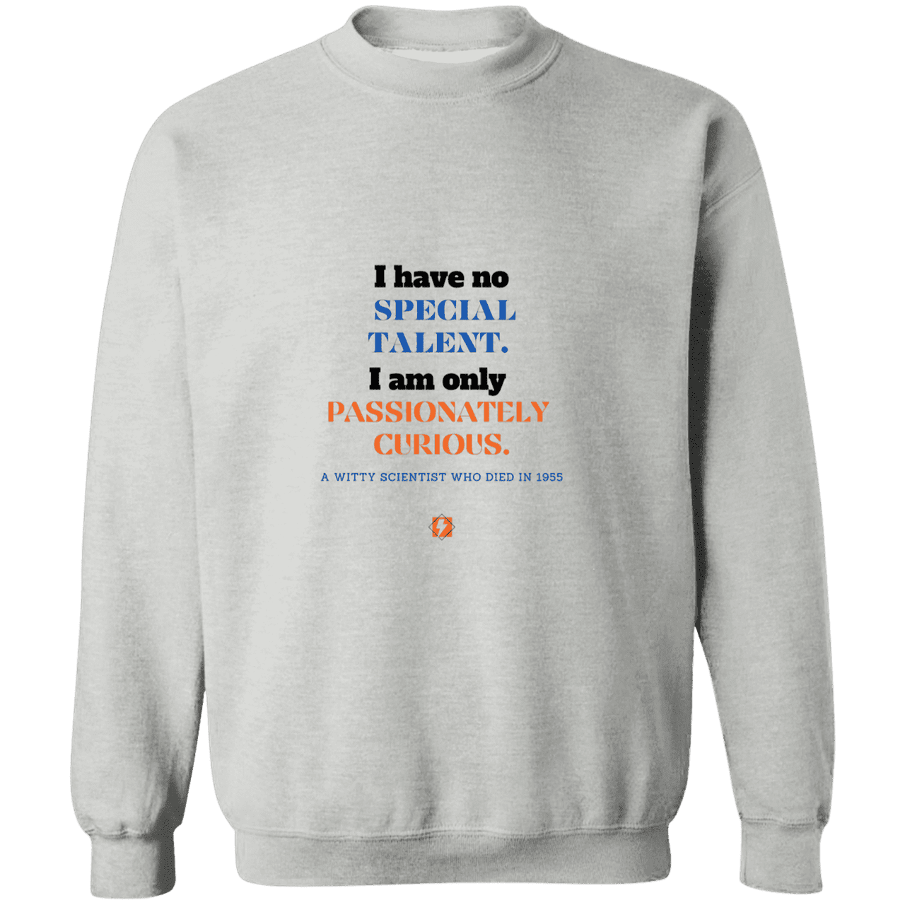 Men's Crewneck Pullover Sweatshirt G180 with inspiring Einstein quote: E105 - I am only passionately curious - Color: Sport Grey