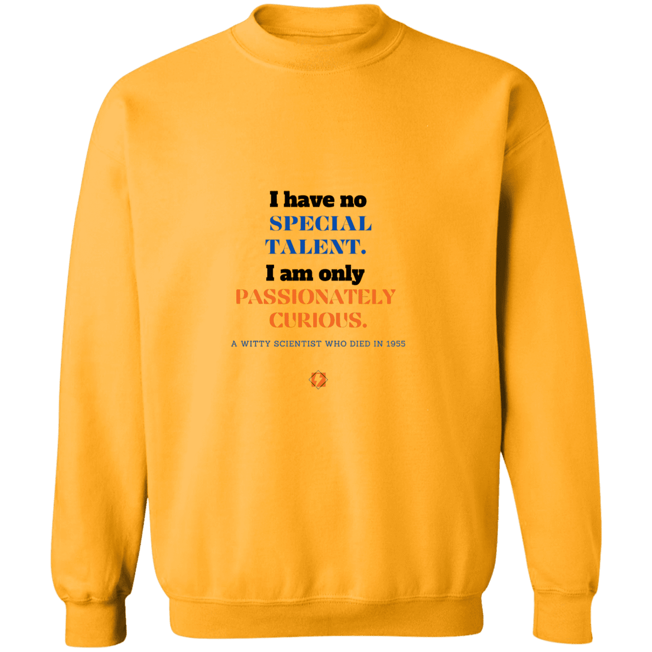 Men's Crewneck Pullover Sweatshirt G180 with inspiring Einstein quote: E105 - I am only passionately curious - Color: Gold