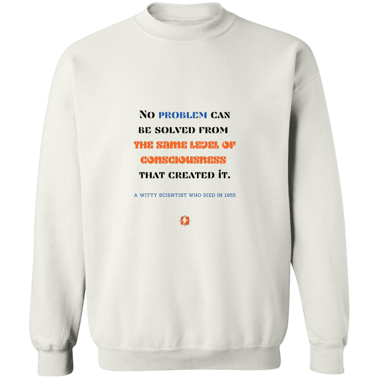 Men's Crewneck Pullover Sweatshirt G180 with inspiring Einstein quote: E111 - Problem solving needs fresh thinking - Color: White