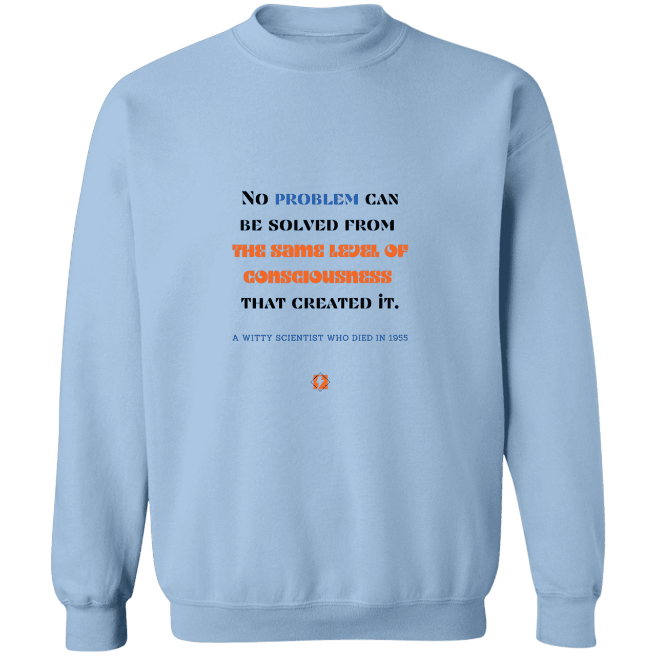 Men's Crewneck Pullover Sweatshirt G180 with inspiring Einstein quote: E111 - Problem solving needs fresh thinking - Color: Light Blue