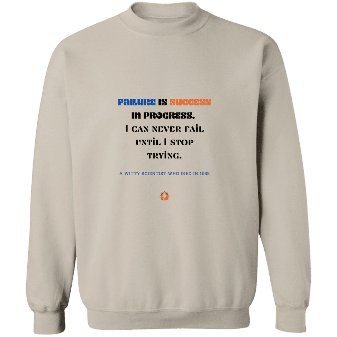 Men's Crewneck Pullover Sweatshirt G180 with inspiring Einstein quote: E112 - Failure is success in progress - Color: Sand