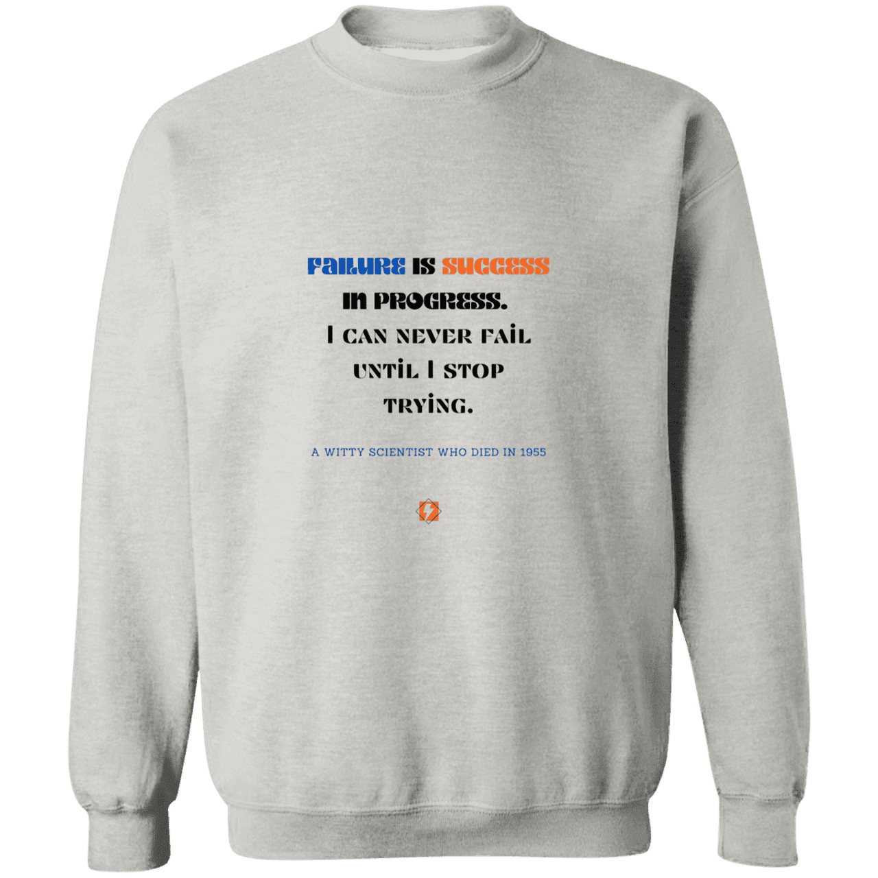 Men's Crewneck Pullover Sweatshirt G180 with inspiring Einstein quote: E112 - Failure is success in progress - Color: Ash