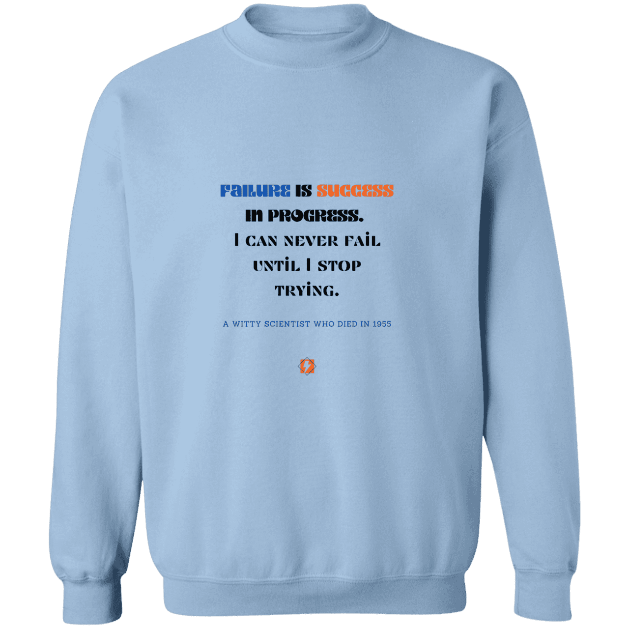 Men's Crewneck Pullover Sweatshirt G180 with inspiring Einstein quote: E112 - Failure is success in progress - Color: Light Blue