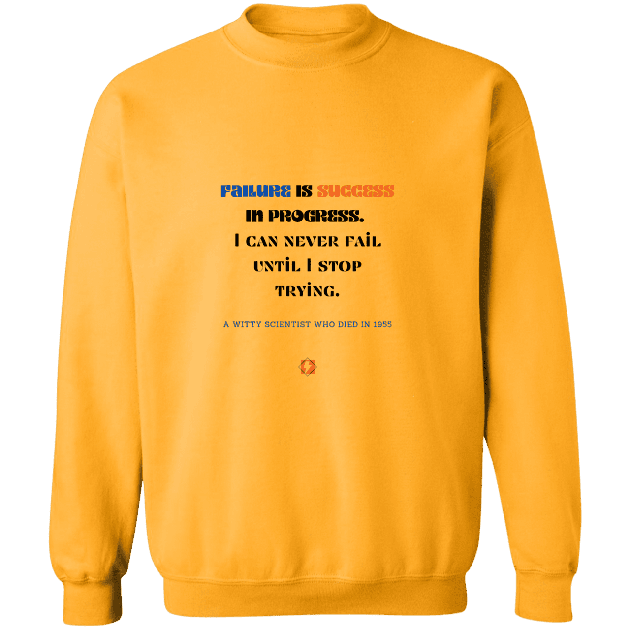 Men's Crewneck Pullover Sweatshirt G180 with inspiring Einstein quote: E112 - Failure is success in progress - Color: Gold