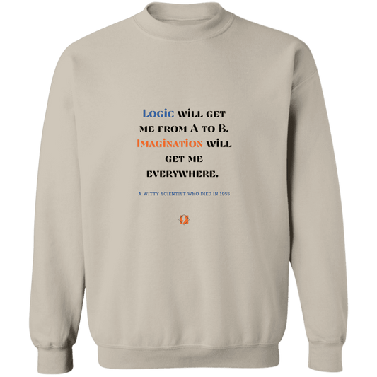 Men's Crewneck Pullover Sweatshirt G180 with inspiring Einstein quote: E113 - Imagination will get you where logic can't - Color: Sand