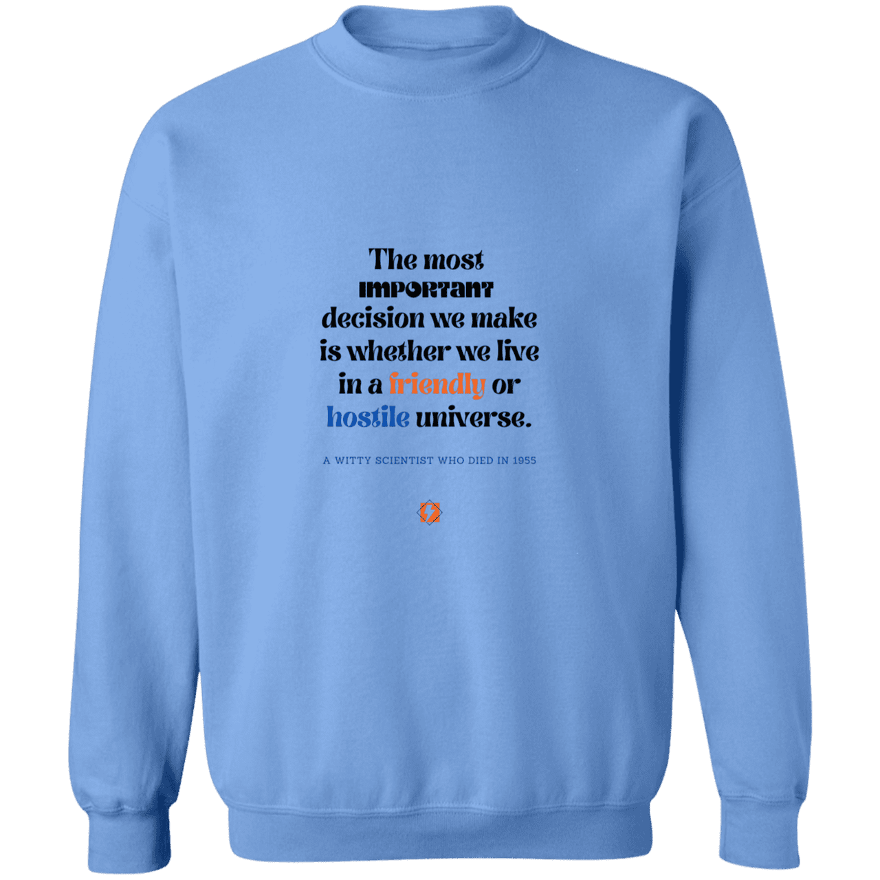 Men's Crewneck Pullover Sweatshirt G180 with inspiring Einstein quote: E115 - Understanding the nature of the universe is key - Color: Carolina Blue