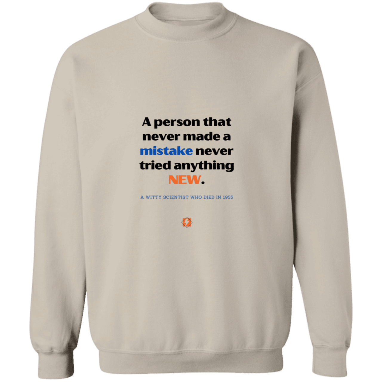 Men's Crewneck Pullover Sweatshirt G180 with inspiring Einstein quote: E118 - Try new things and learn from mistakes - Color: Sand