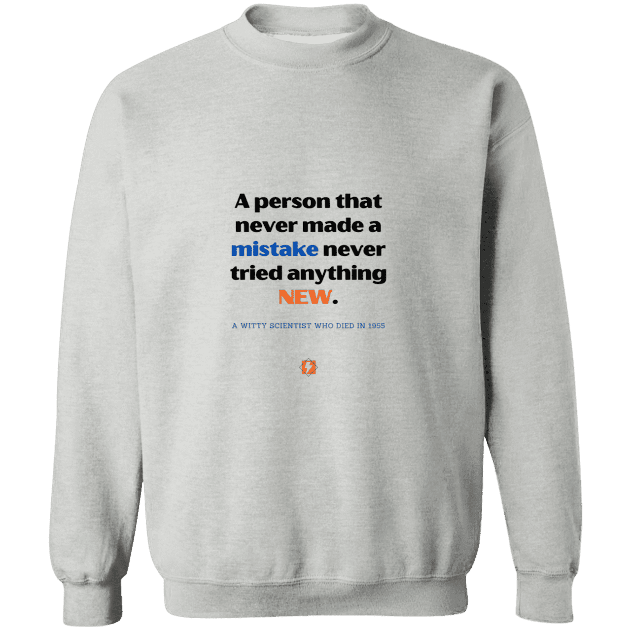 Men's Crewneck Pullover Sweatshirt G180 with inspiring Einstein quote: E118 - Try new things and learn from mistakes - Color: Sport Grey