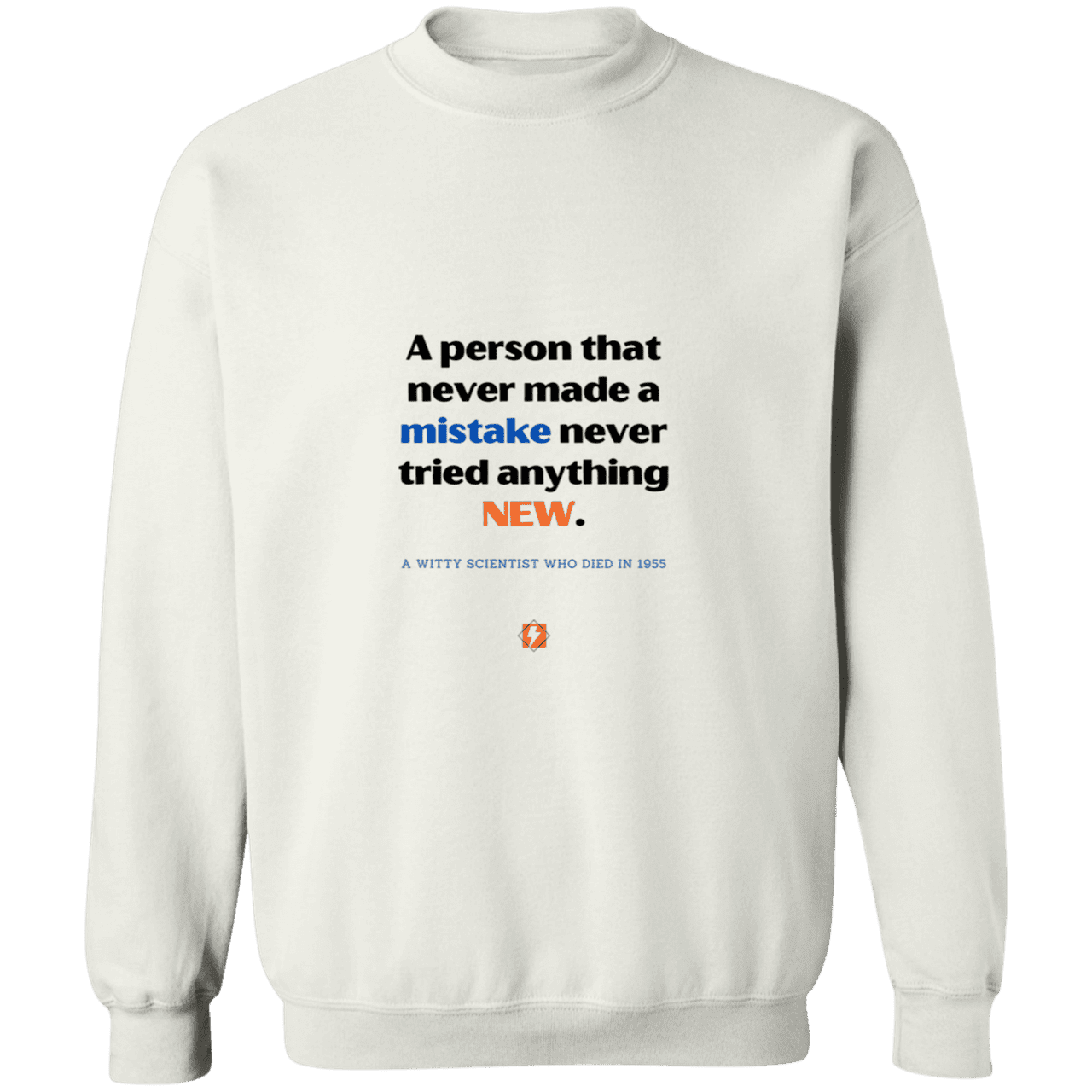 Men's Crewneck Pullover Sweatshirt G180 with inspiring Einstein quote: E118 - Try new things and learn from mistakes - Color: White