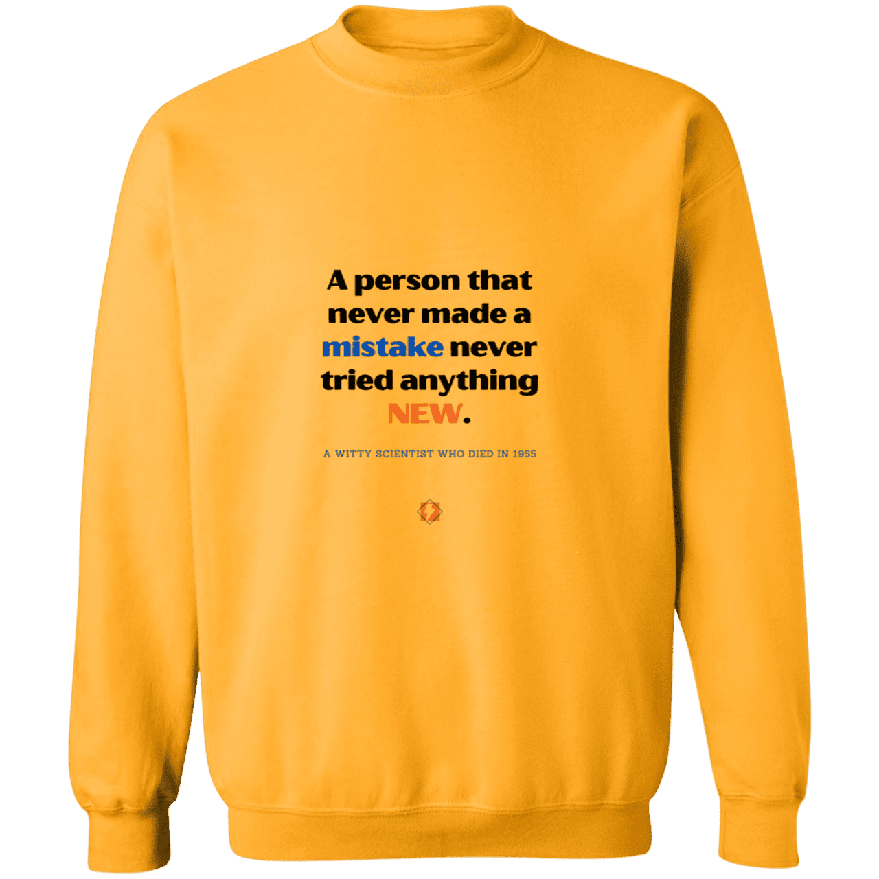 Men's Crewneck Pullover Sweatshirt G180 with inspiring Einstein quote: E118 - Try new things and learn from mistakes - Color: Gold