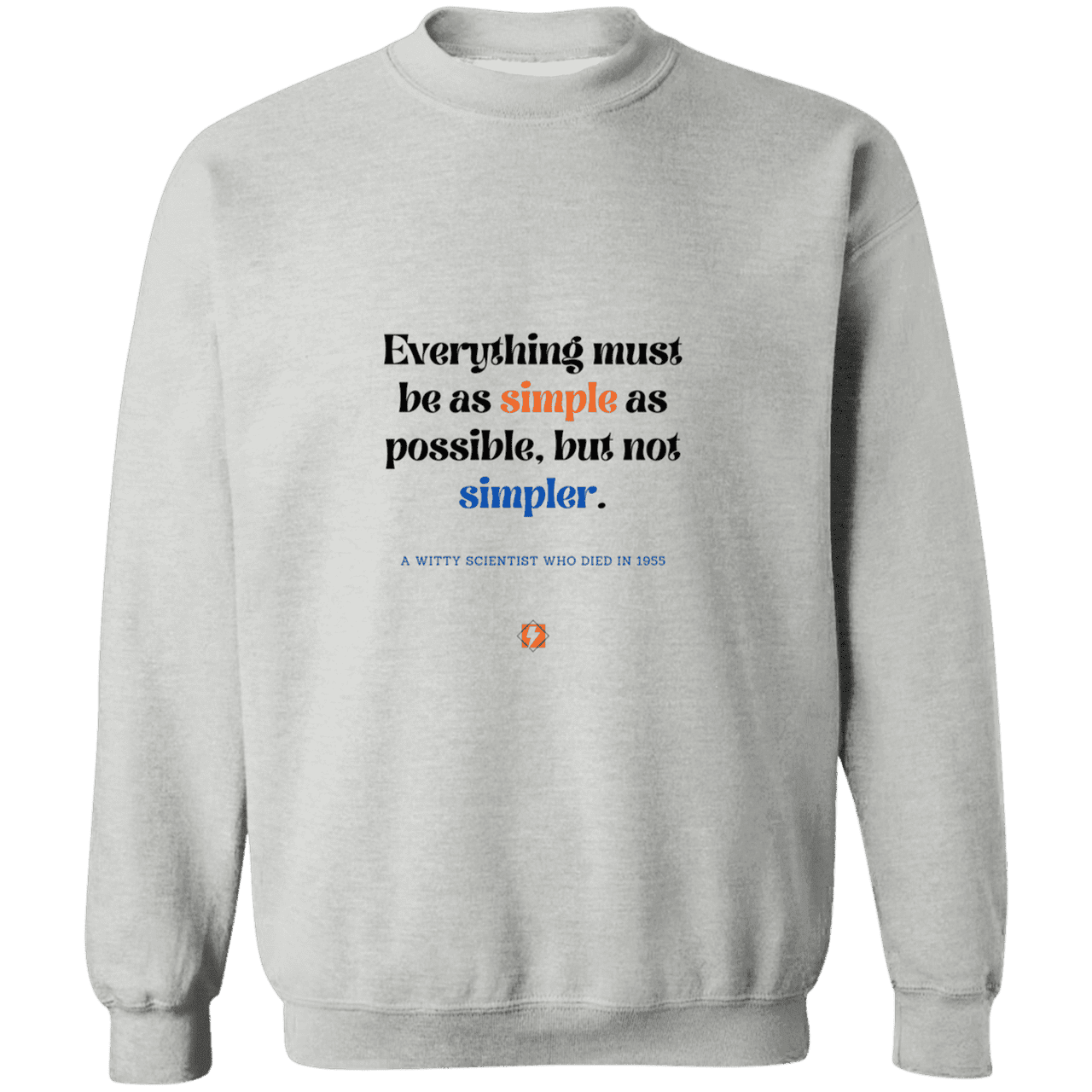 Men's Crewneck Pullover Sweatshirt G180 with inspiring Einstein quote: E122 - Simplicity is best - Color: Sport Grey