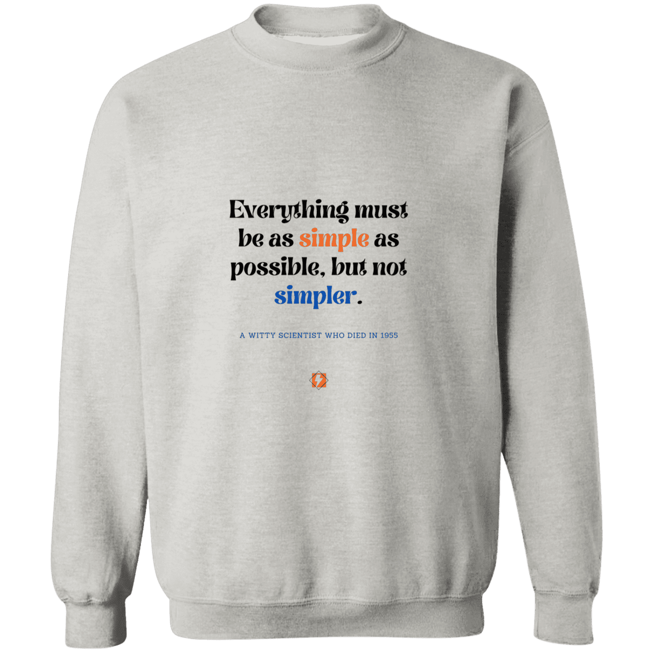 Men's Crewneck Pullover Sweatshirt G180 with inspiring Einstein quote: E122 - Simplicity is best - Color: Ash