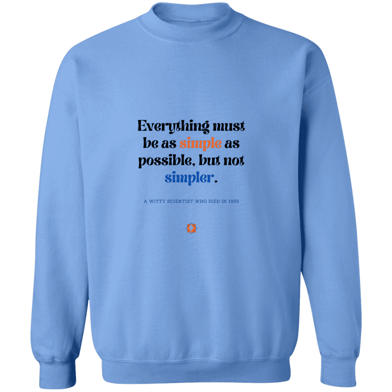 Men's Crewneck Pullover Sweatshirt G180 with inspiring Einstein quote: E122 - Simplicity is best - Color: Carolina Blue