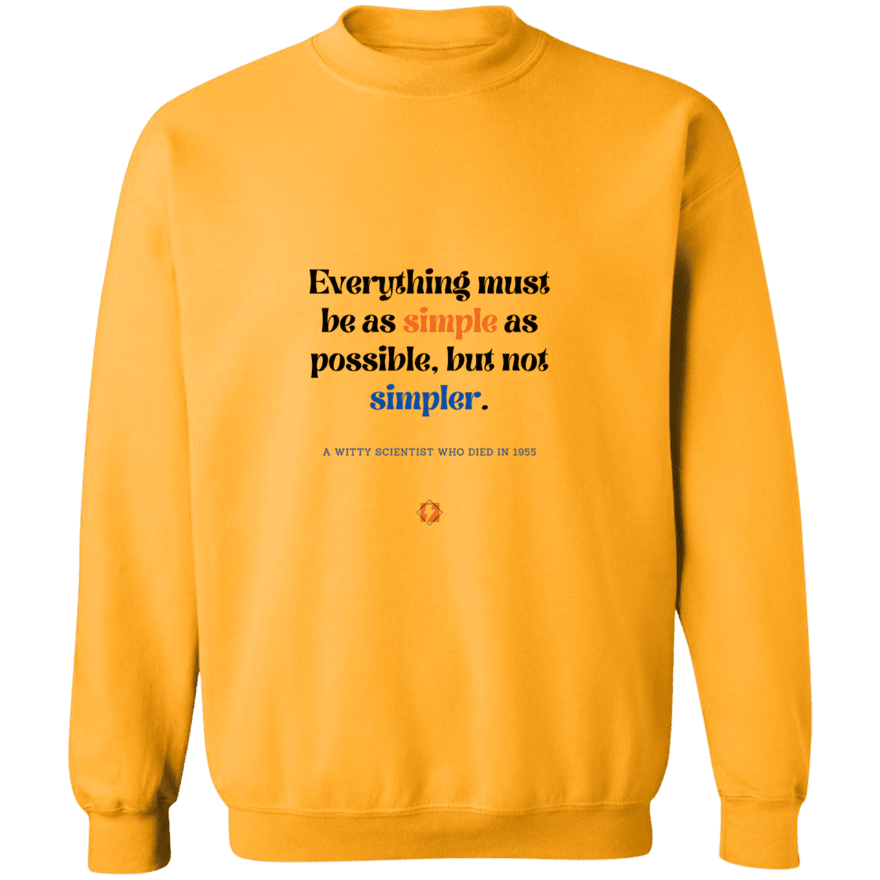 Men's Crewneck Pullover Sweatshirt G180 with inspiring Einstein quote: E122 - Simplicity is best - Color: Gold