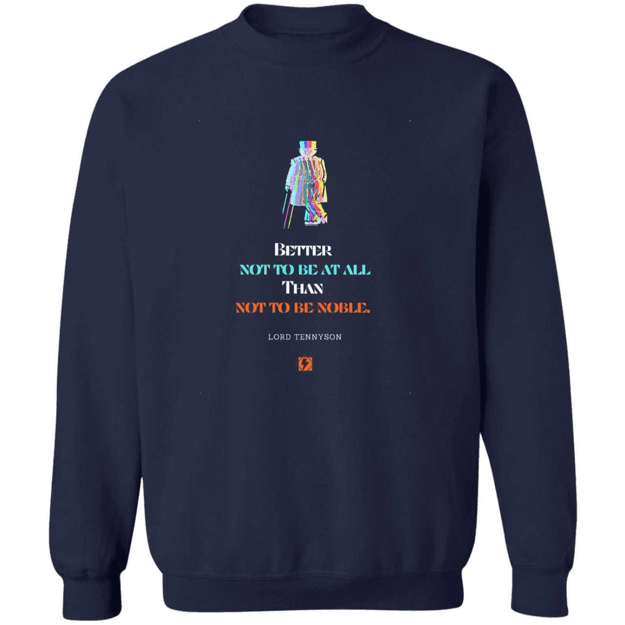 Men's Crewneck Pullover Sweatshirt G180 with inspiring Tennyson quote: LT102 - Being noble is what counts - Color: Navy