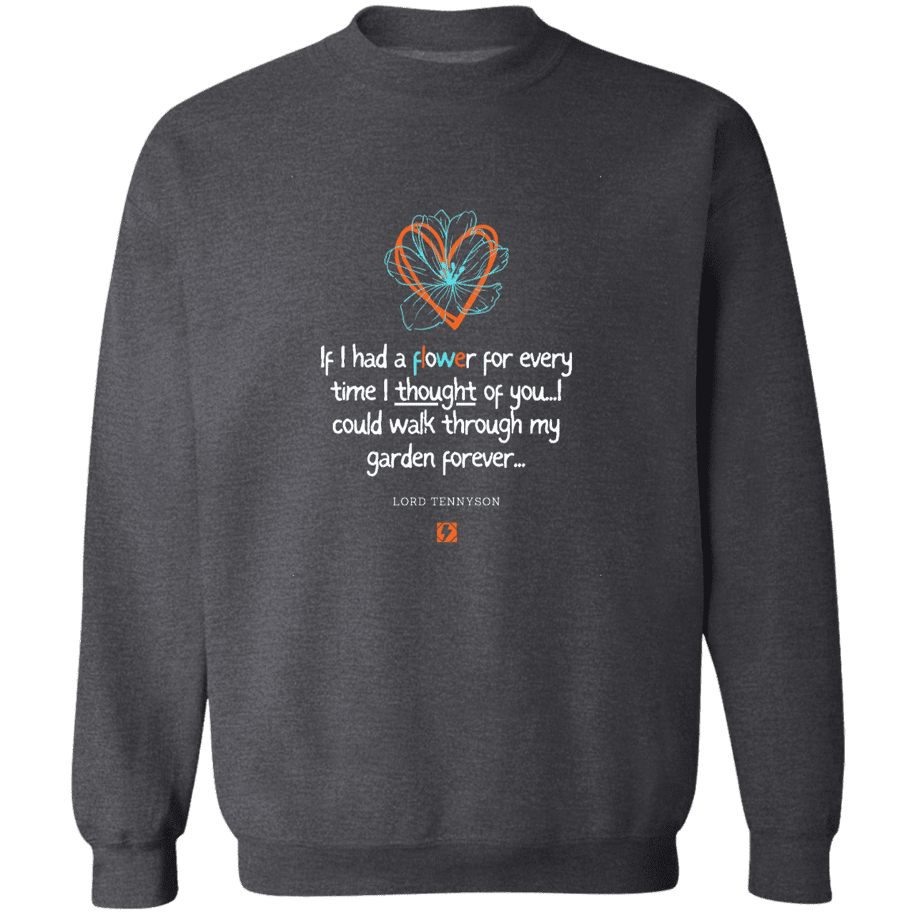 Men's Crewneck Pullover Sweatshirt G180 with inspiring Tennyson quote: LT104 - Thinking of you - Color: Dark Heather