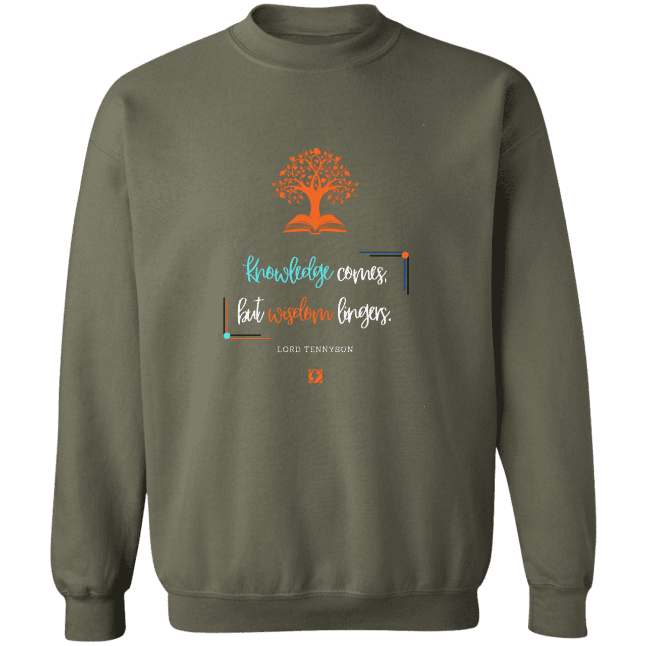 Men's Crewneck Pullover Sweatshirt G180 with inspiring Tennyson quote: LT107 - Knowledge vs Wisdom - Color: Military Green