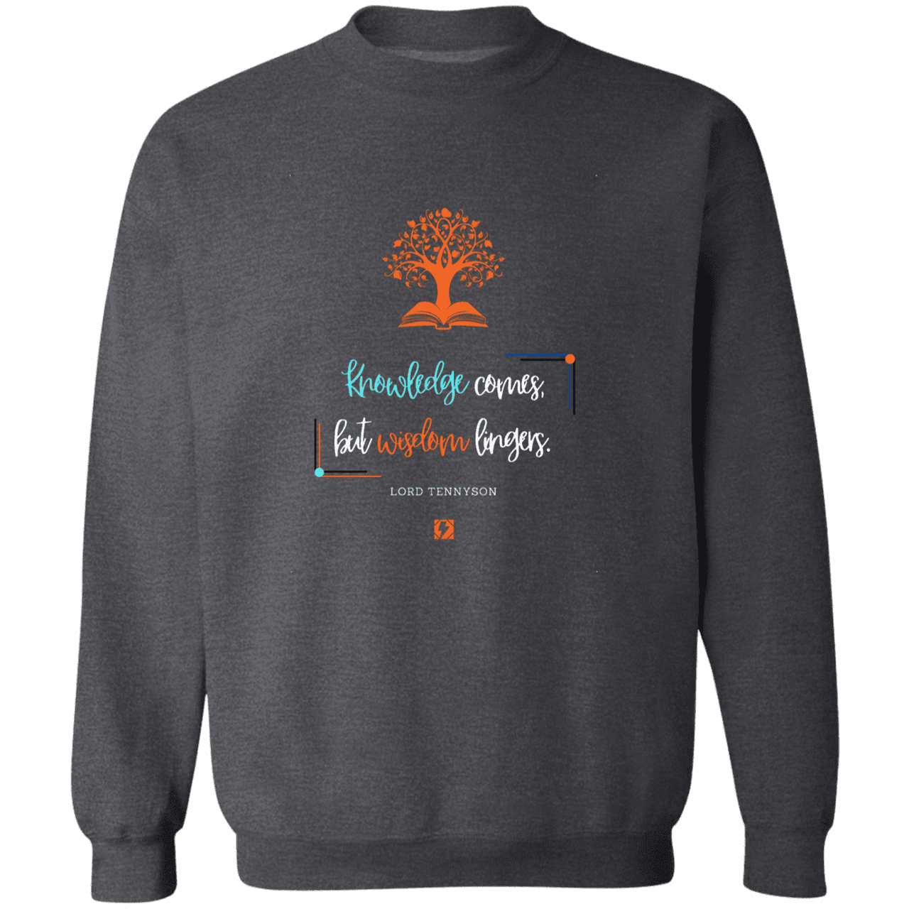 Men's Crewneck Pullover Sweatshirt G180 with inspiring Tennyson quote: LT107 - Knowledge vs Wisdom - Color: Dark Heather