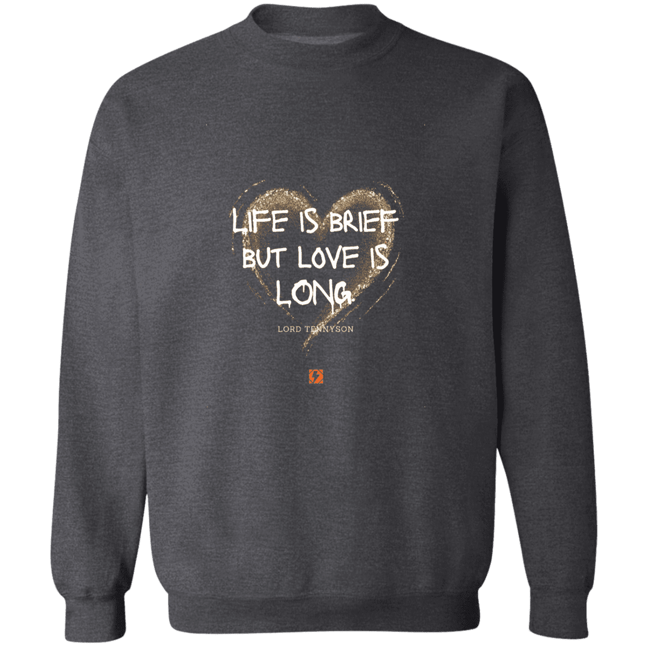 Men's Crewneck Pullover Sweatshirt G180 with inspiring Tennyson quote: LT108 - Life vs Love - Color: Dark Heather