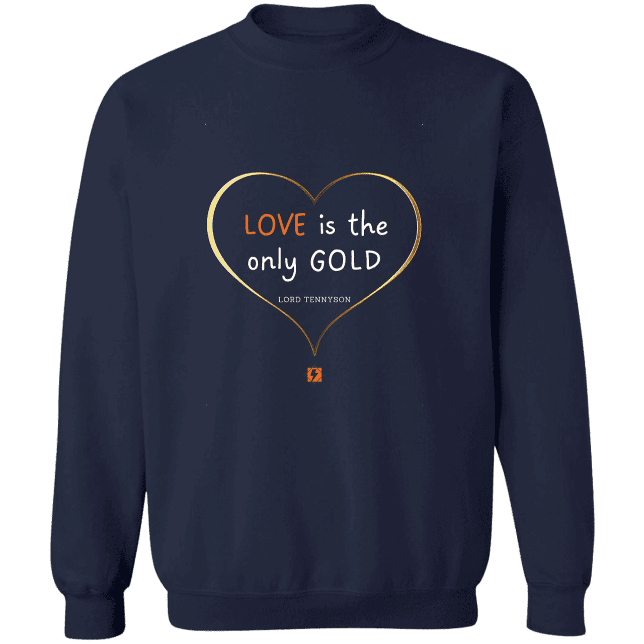 Men's Crewneck Pullover Sweatshirt G180 with inspiring Tennyson quote: LT109 - Love is Gold - Color: Navy