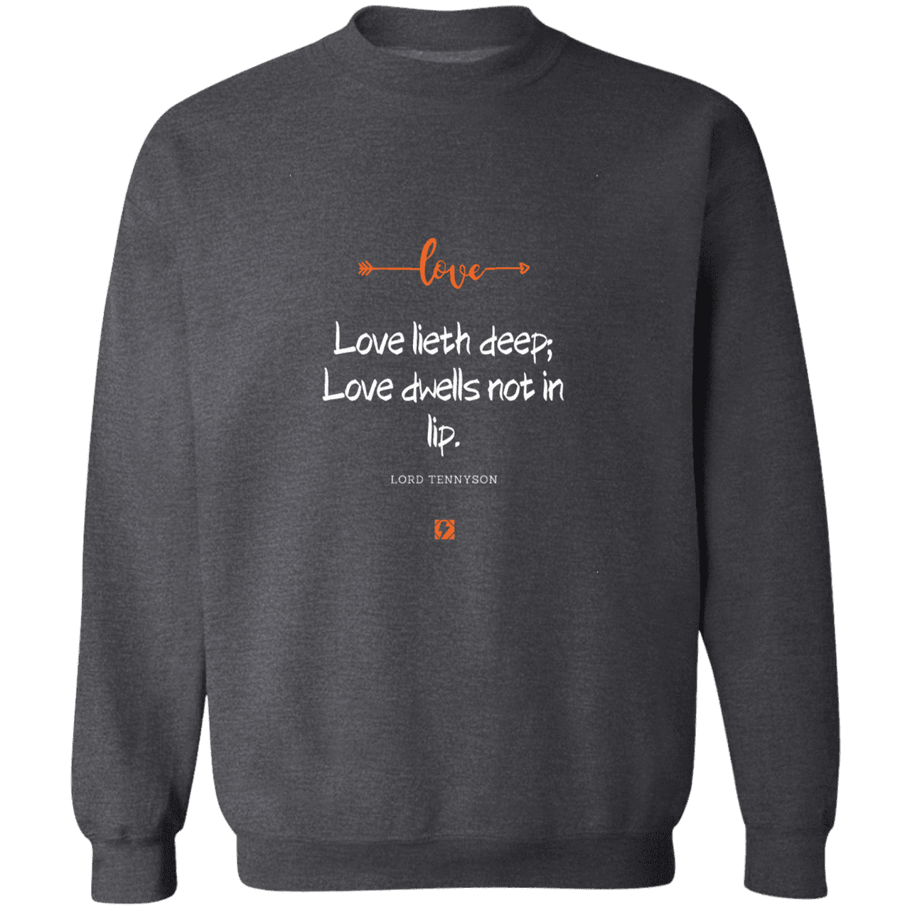 Men's Crewneck Pullover Sweatshirt G180 with inspiring Tennyson quote: LT110 - Love is in the depth of the heart - Color: Dark Heather