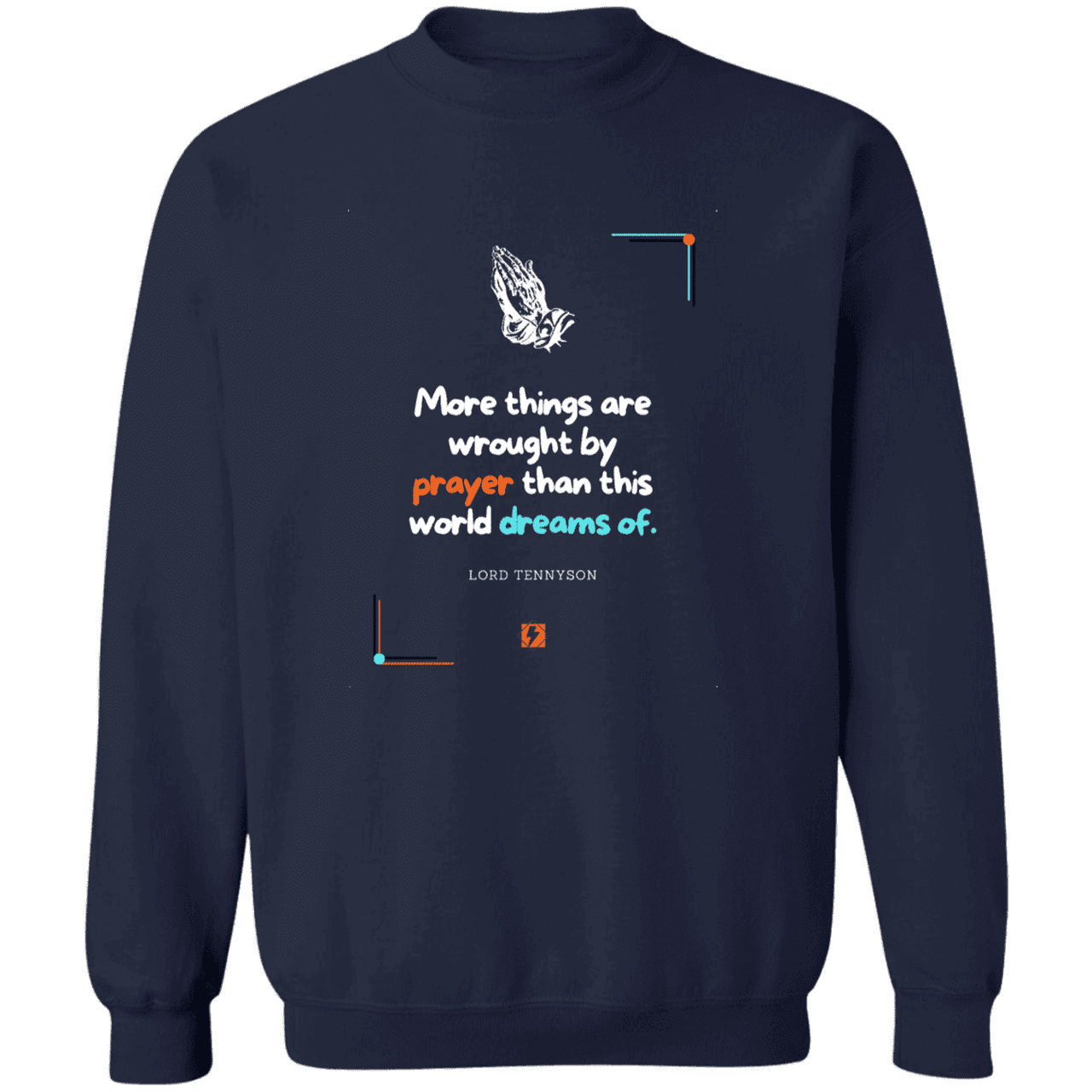 Men's Crewneck Pullover Sweatshirt G180 with inspiring Tennyson quote: LT111 - Prayer accomplishes things not dreams - Color: Navy