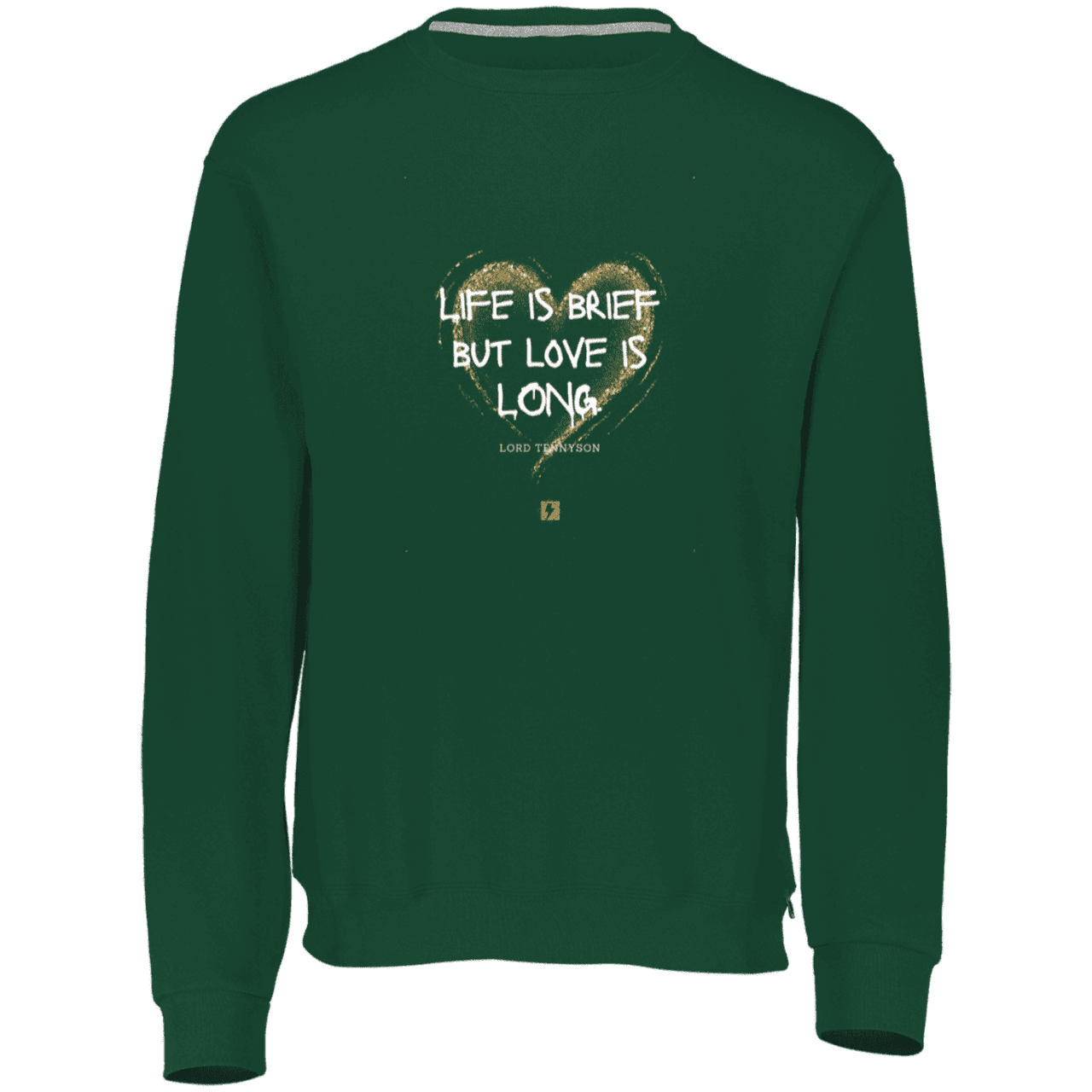 Men's Dri-Power Fleece Crewneck Sweatshirt 698HBM with inspiring Tennyson quote: LT108 - Life vs Love - Color: Forest