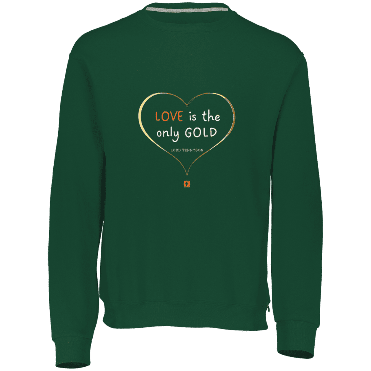 Men's Dri-Power Fleece Crewneck Sweatshirt 698HBM with inspiring Tennyson quote: LT109 - Love is Gold - Color: Forest