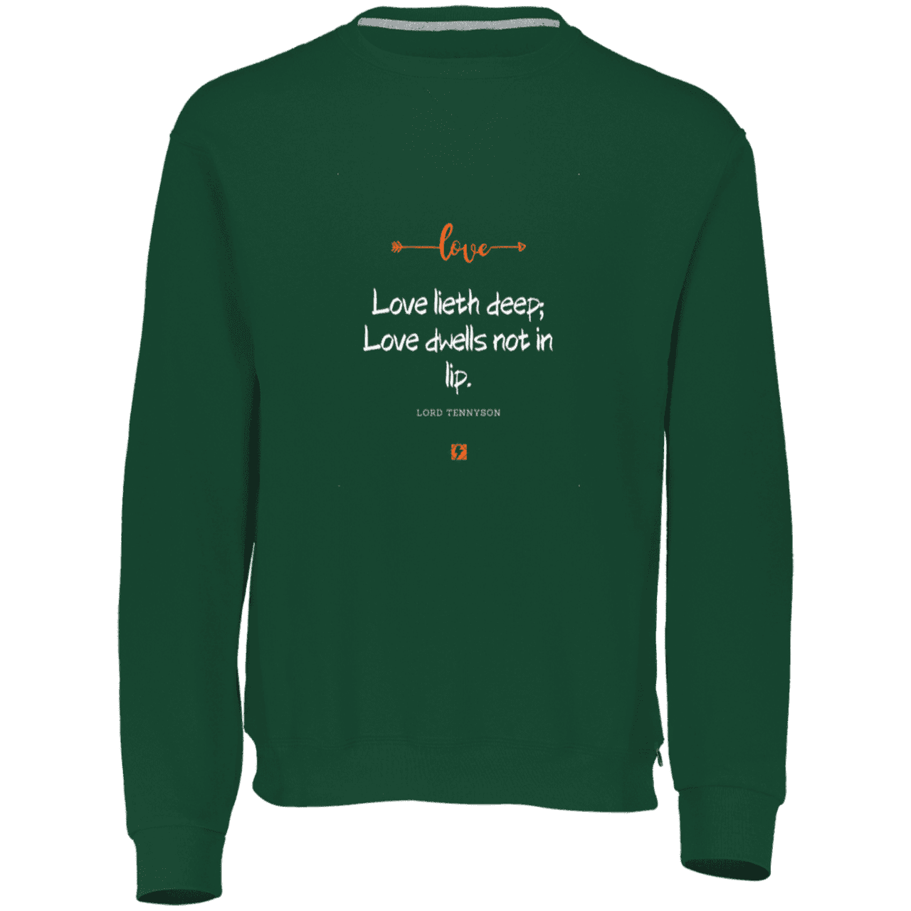 Men's Dri-Power Fleece Crewneck Sweatshirt 698HBM with inspiring Tennyson quote: LT110 - Love is in the depth of the heart - Color: Forest