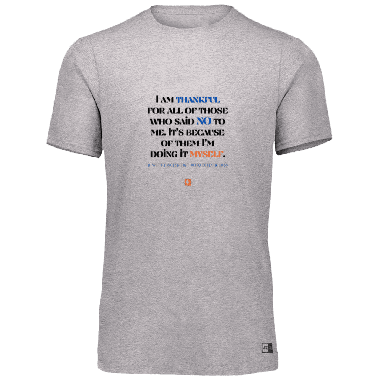 Men’s Dri-Power Odor Protection UPF 30+ T-Shirt with inspiring Einstein quote: E102 - I am thankful for all of those who said NO to me - Color: Oxford Grey