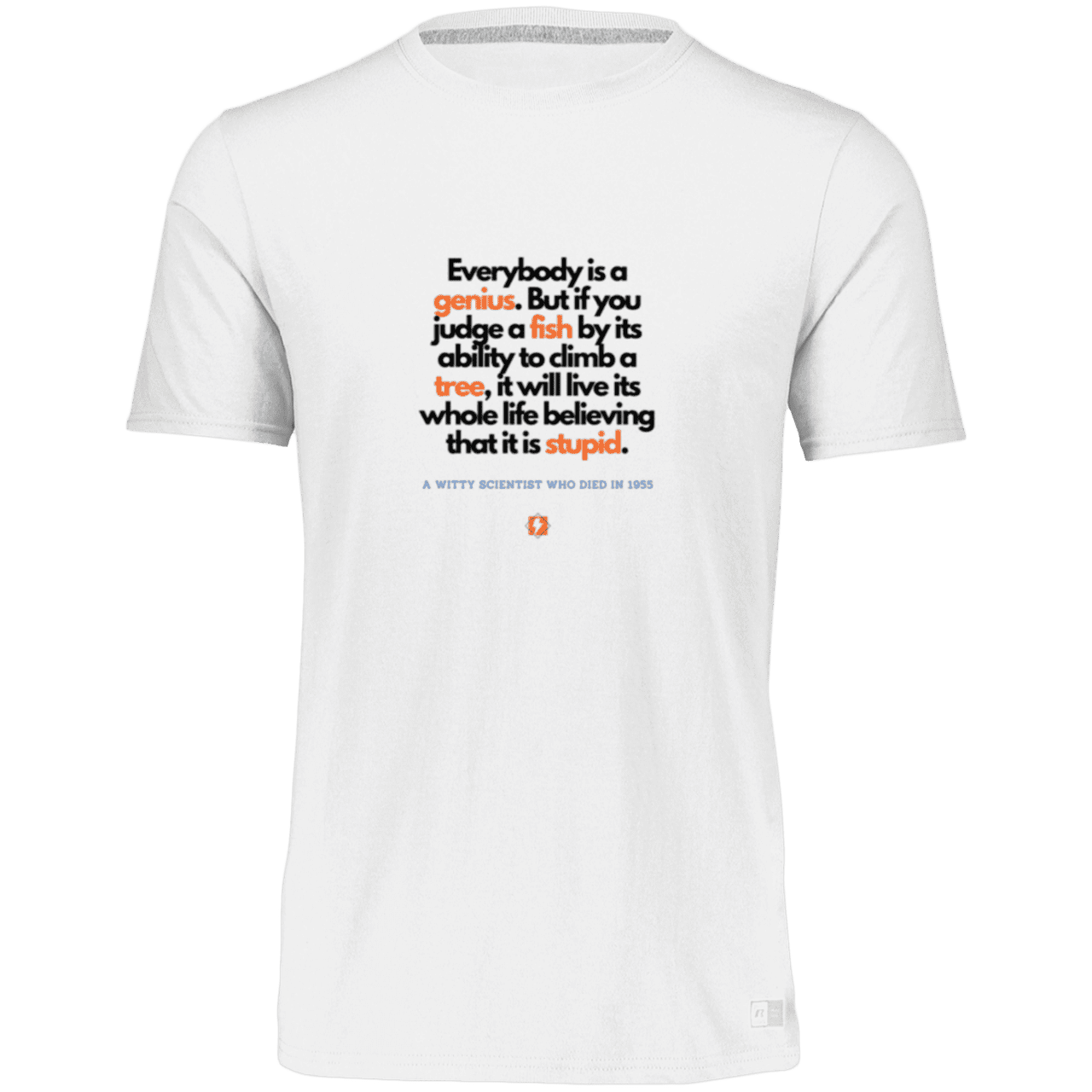 Men’s Dri-Power Odor Protection UPF 30+ T-Shirt with inspiring Einstein quote: E103 - Everybody is a genius - Color: White