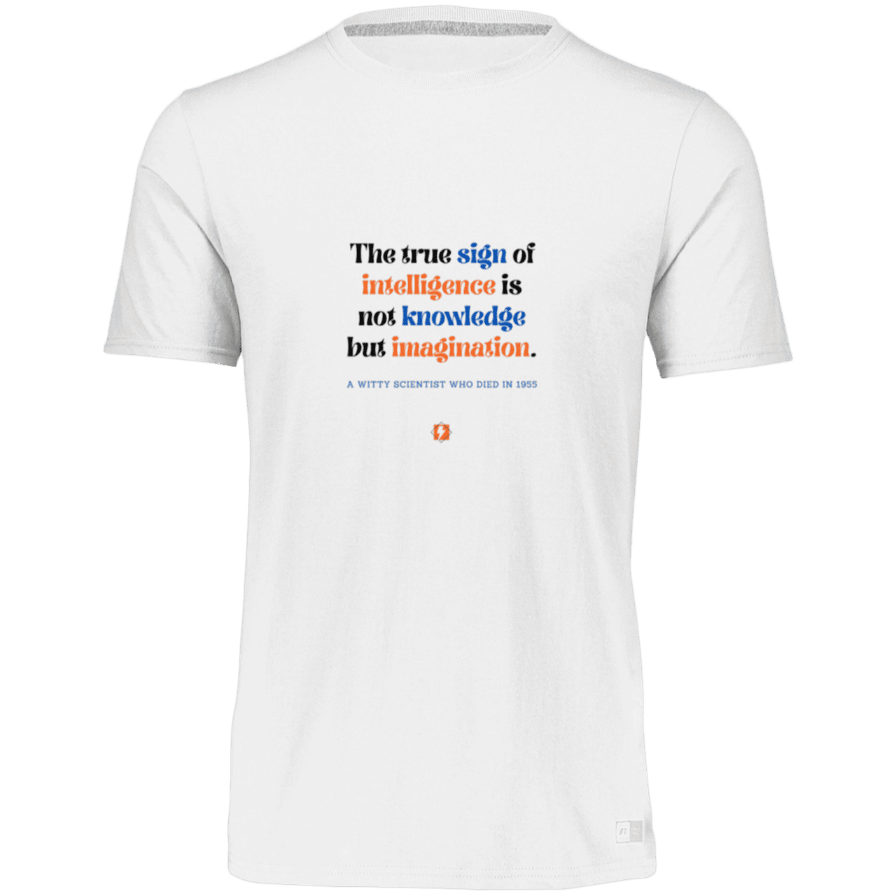 Men’s Dri-Power Odor Protection UPF 30+ T-Shirt with inspiring Einstein quote: E106 - True sign of intelligence is imagination - Color: White