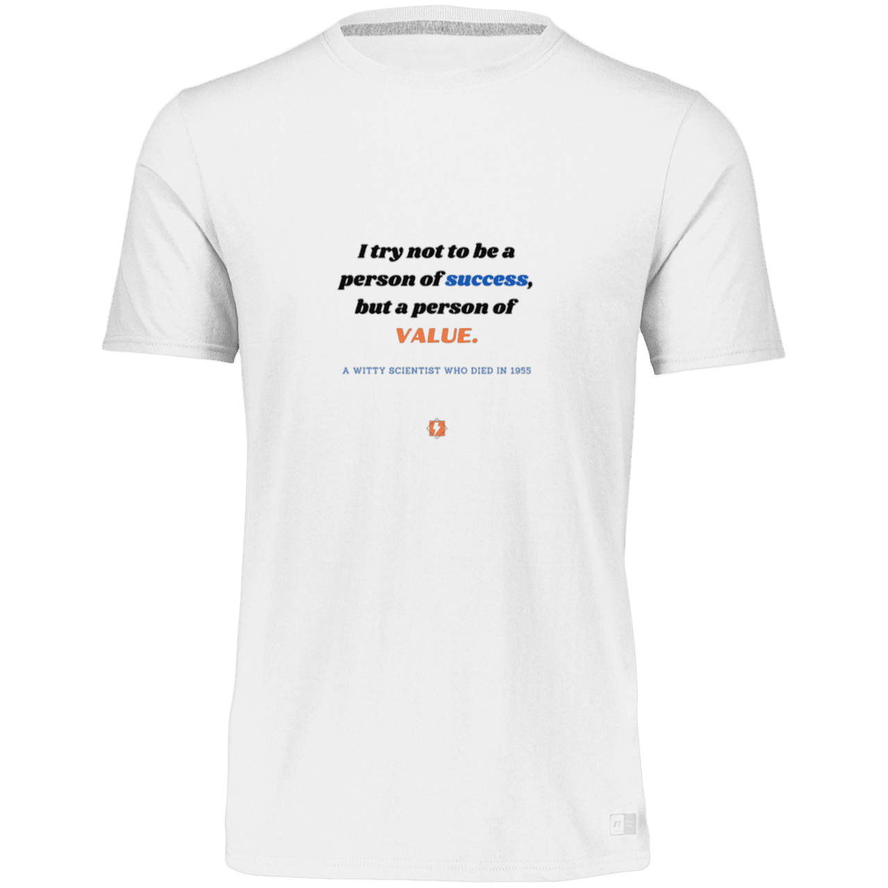 Men’s Dri-Power Odor Protection UPF 30+ T-Shirt with inspiring Einstein quote: E109 - Strive to be a person of value, not success - Color: White