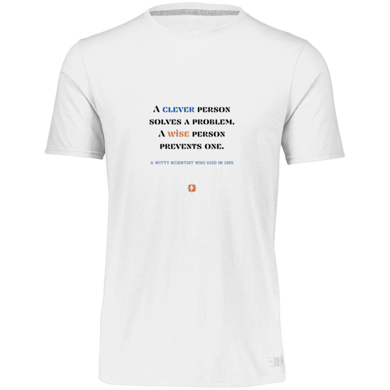 Men’s Dri-Power Odor Protection UPF 30+ T-Shirt with inspiring Einstein quote: E110 - Be clever, but better to be wise - Color: White